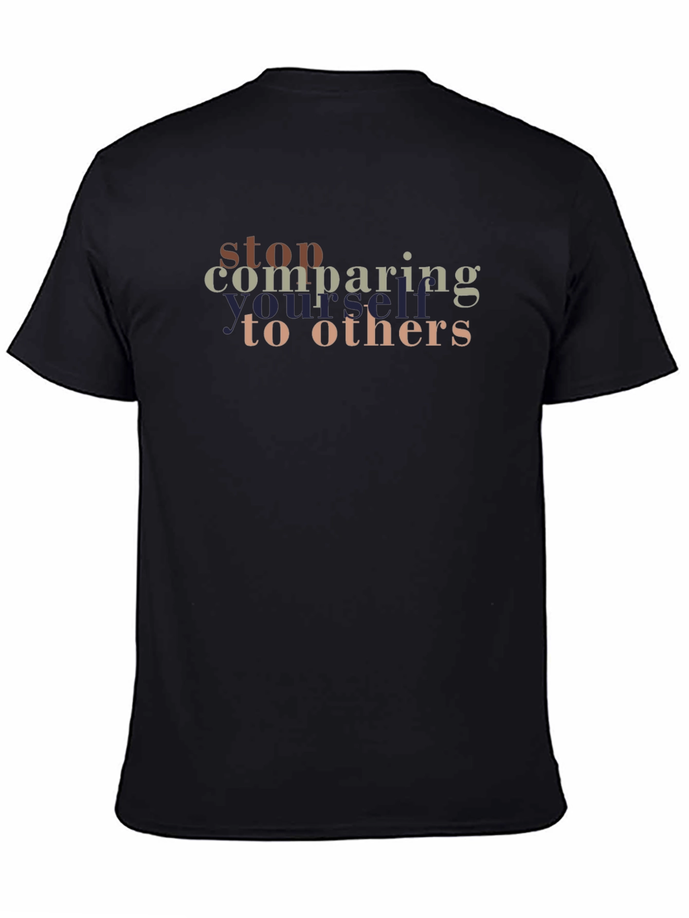 Stop Comparing T-Shirt - Motivational Quote Tee