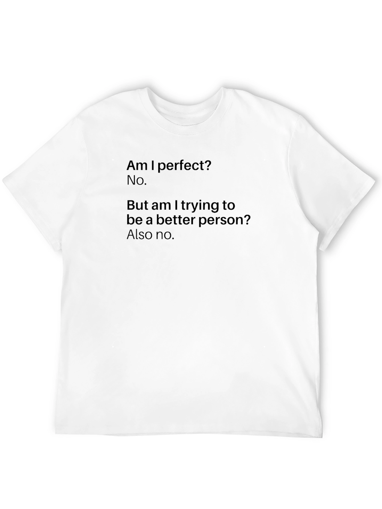 Am I Perfect? Sarcastic Graphic T-Shirt
