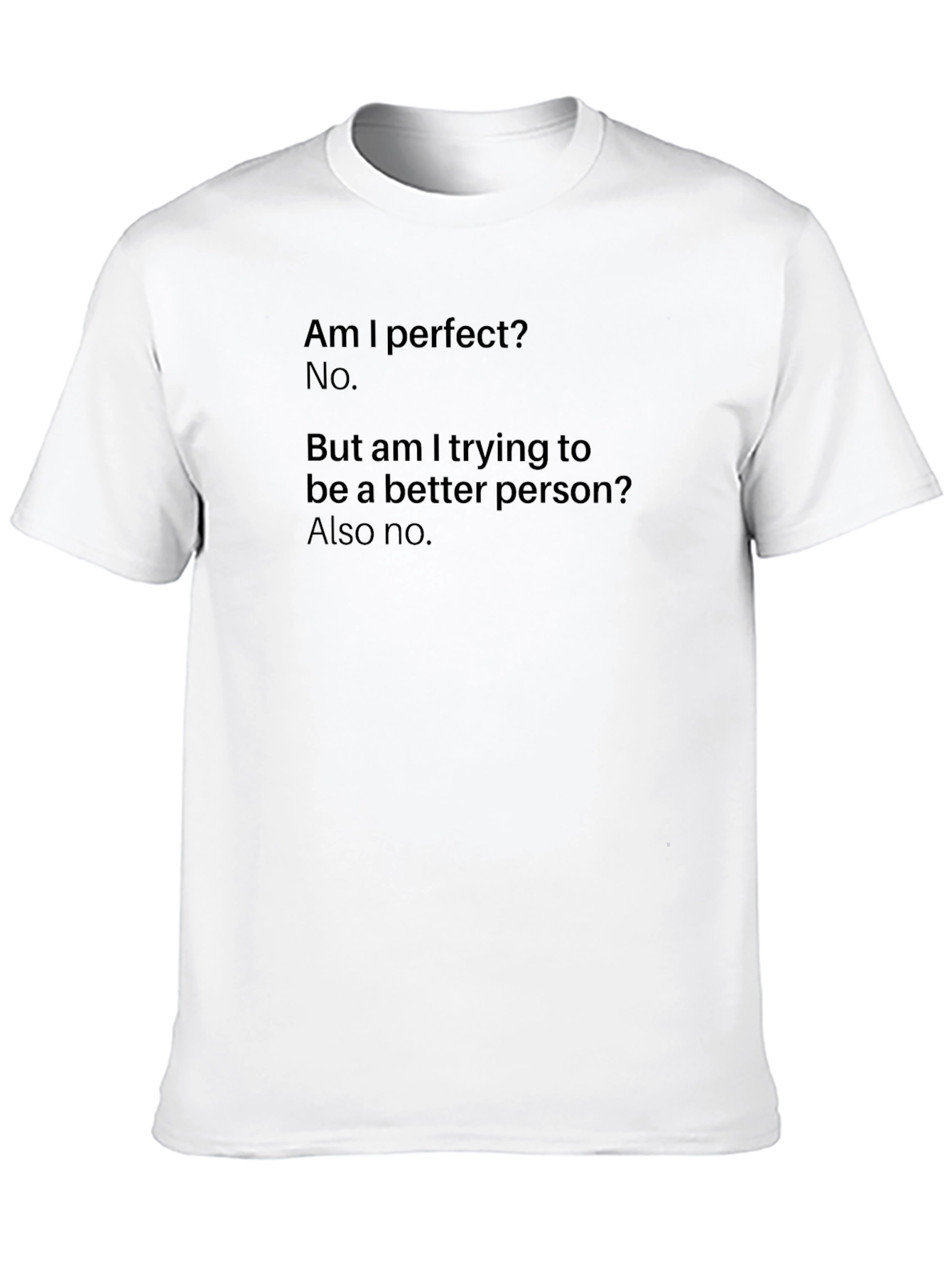 Am I Perfect? Sarcastic Graphic T-Shirt