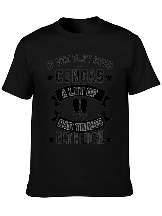 Conga Player T-Shirt - Bad Things Get Hidden