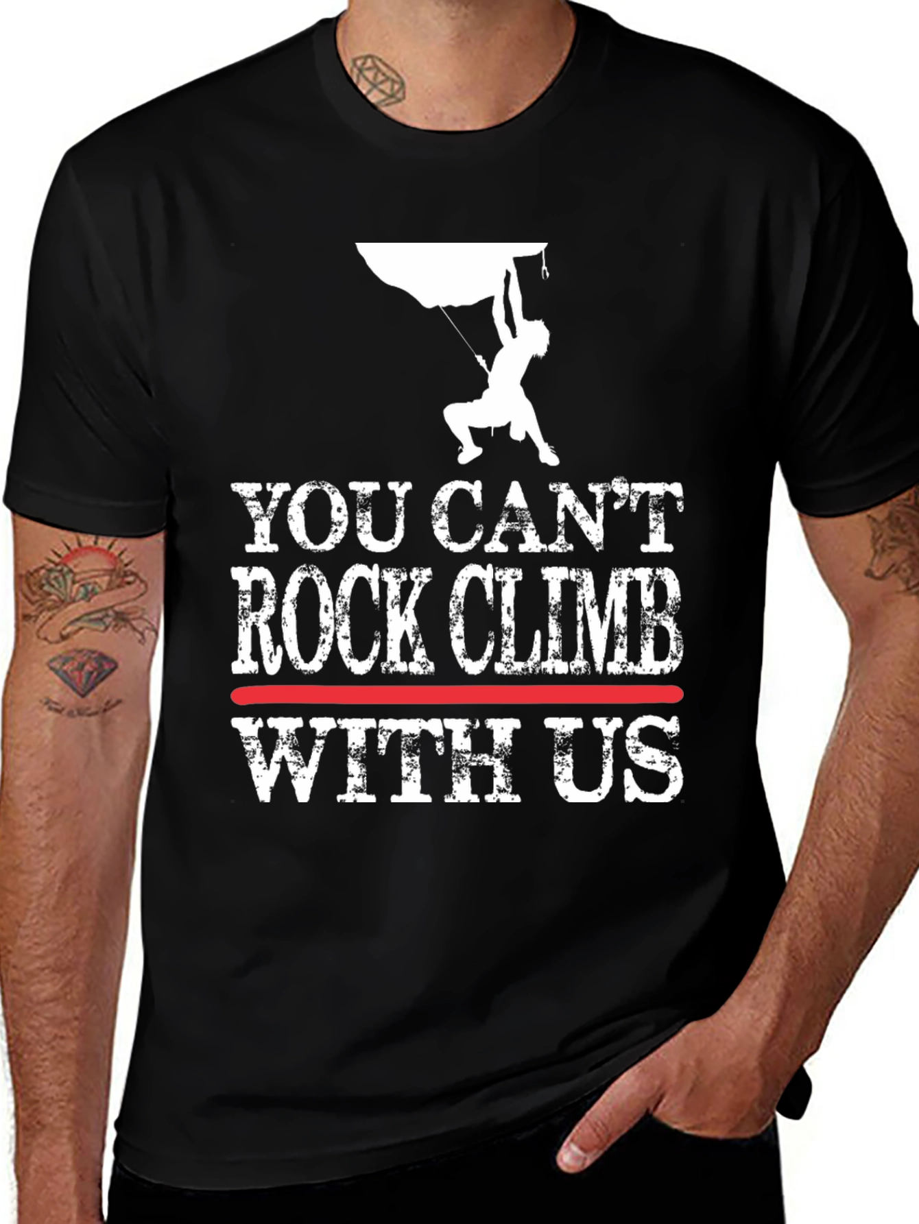 You Cant Rock Climb With Us T-Shirt