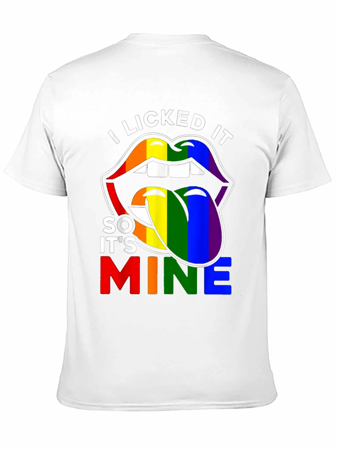 I Licked It So Its Mine LGBTQ+ Pride T-Shirt