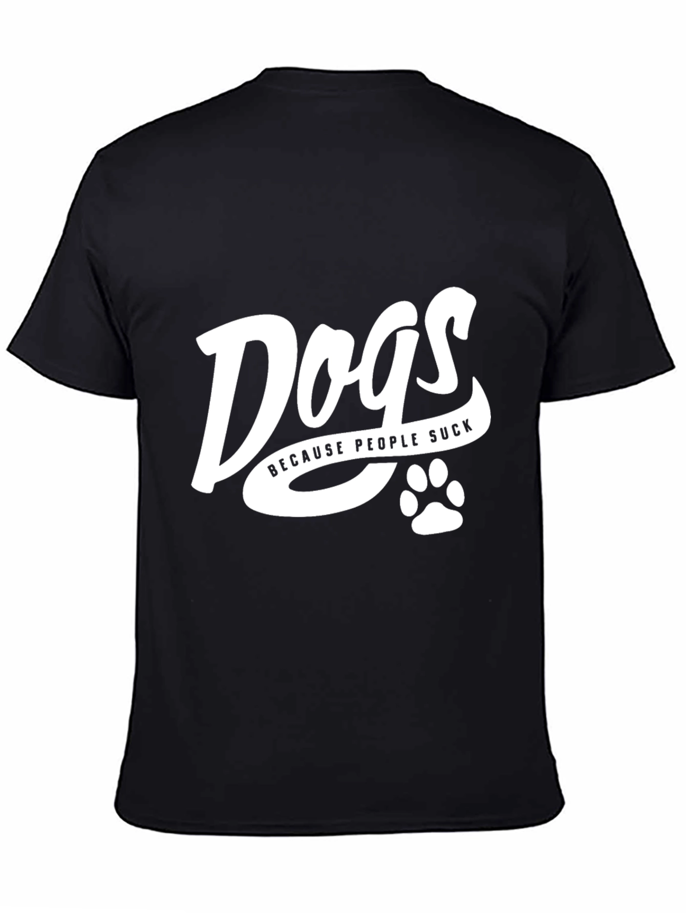 Dogs Because People Suck Black T-Shirt
