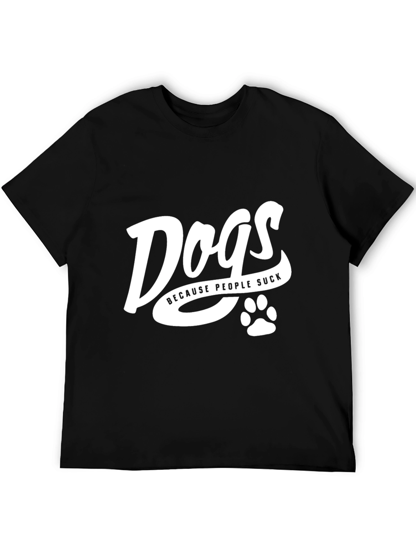 Dogs Because People Suck Black T-Shirt