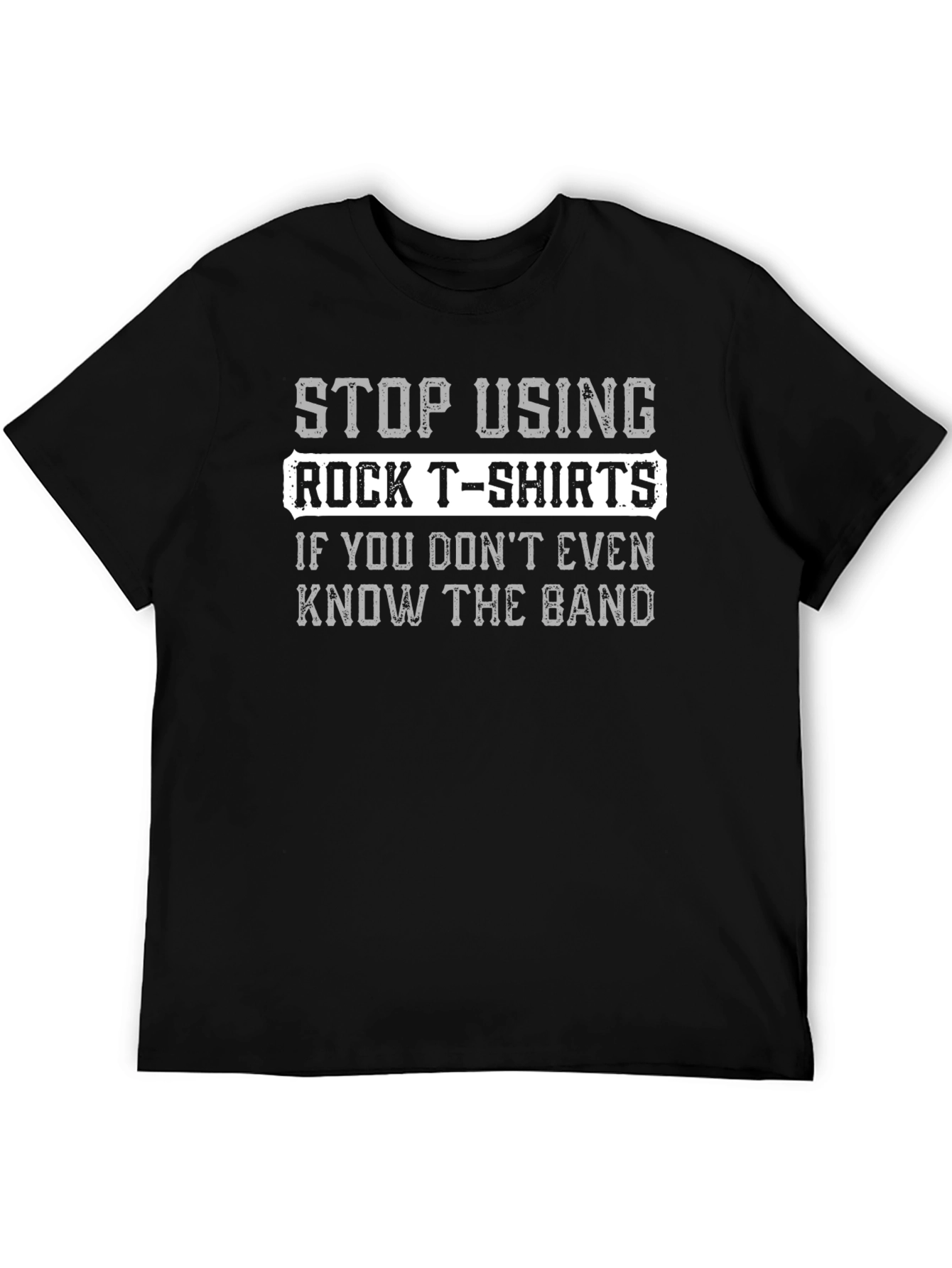 Stop Using Rock T-Shirts - Funny Band Tee