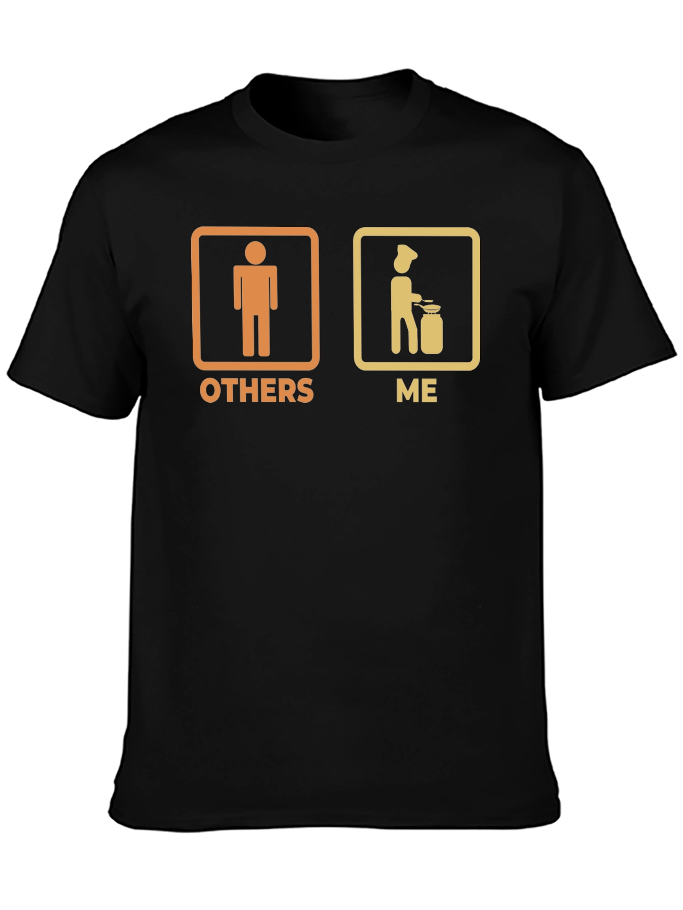 Funny Cooking T-Shirt: Others vs. Me Chef Tee