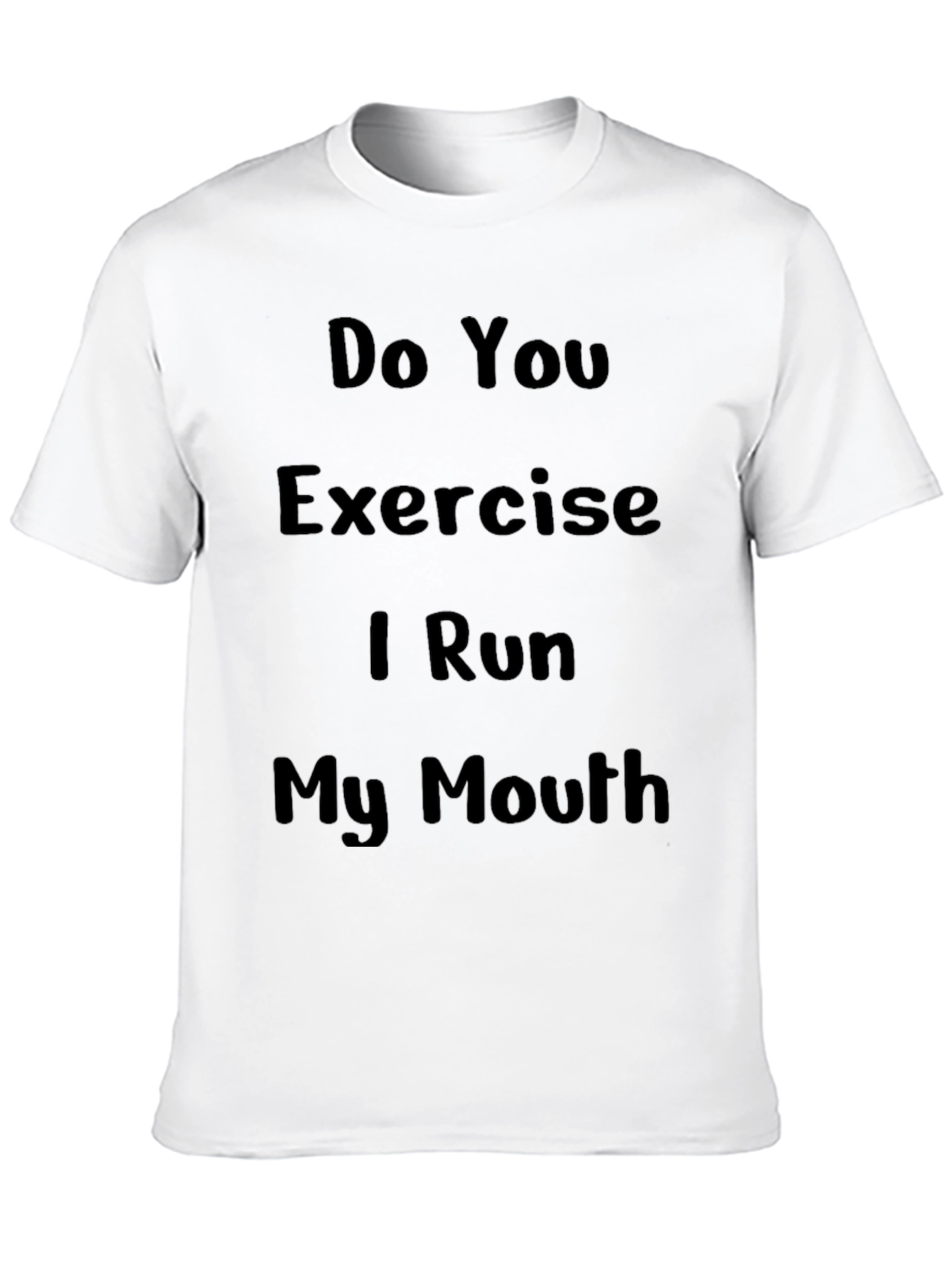 Funny Exercise Run My Mouth T-Shirt