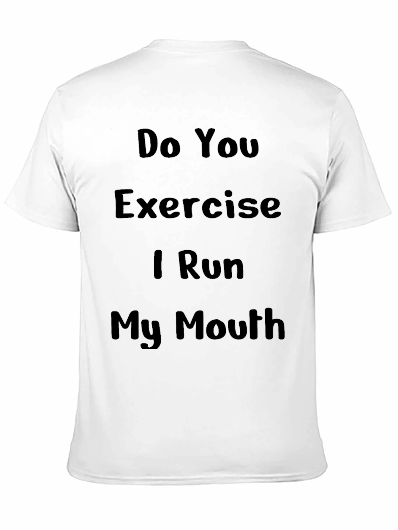 Funny Exercise Run My Mouth T-Shirt