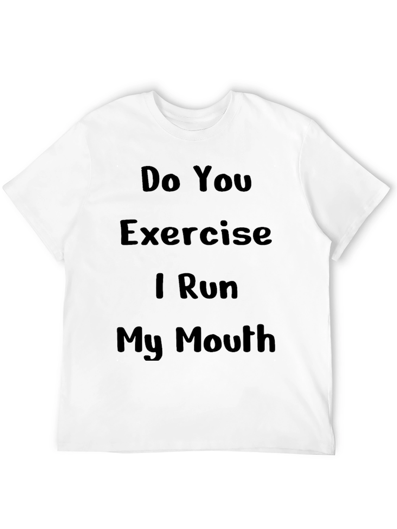 Funny Exercise Run My Mouth T-Shirt