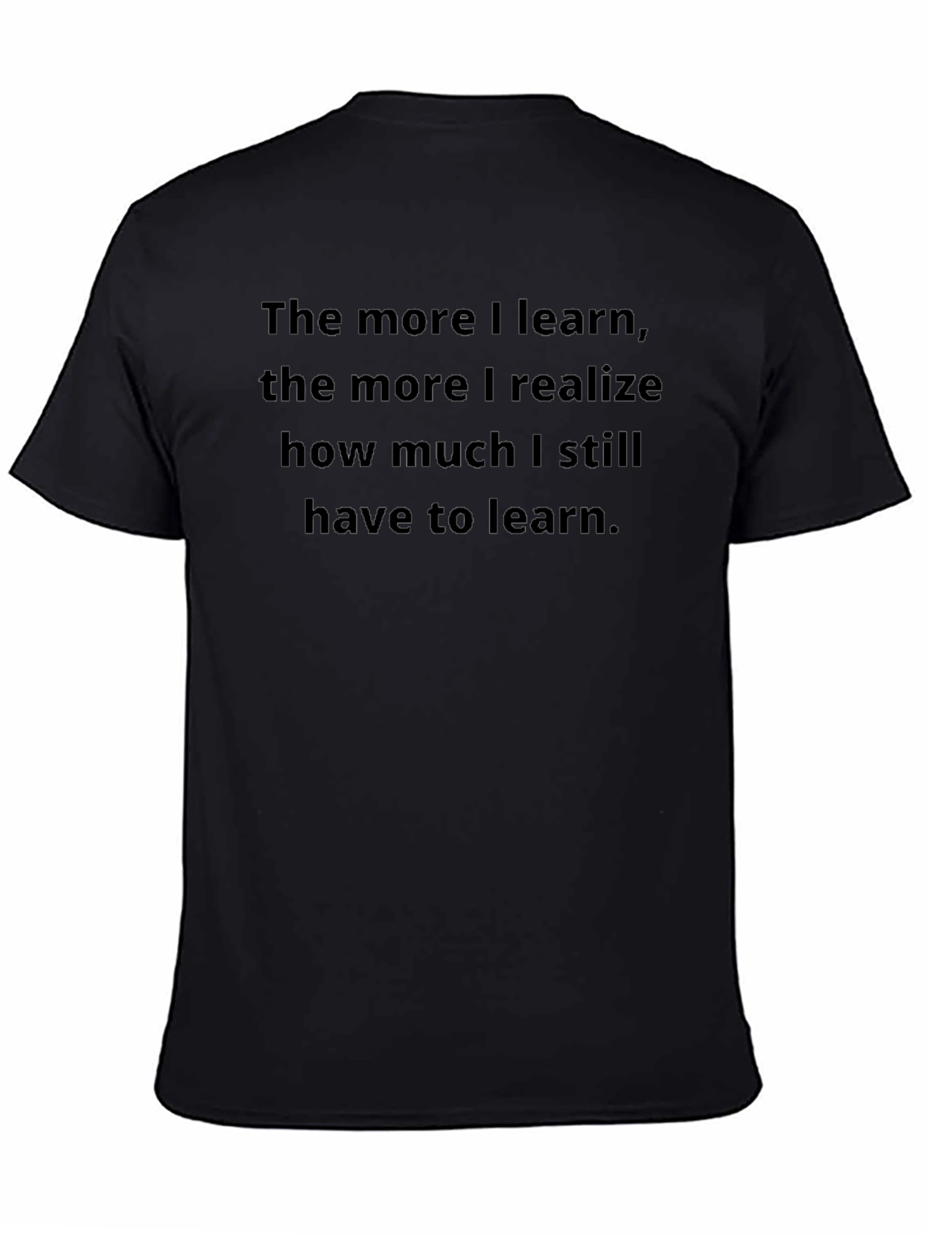 The More I Learn Graphic T-Shirt