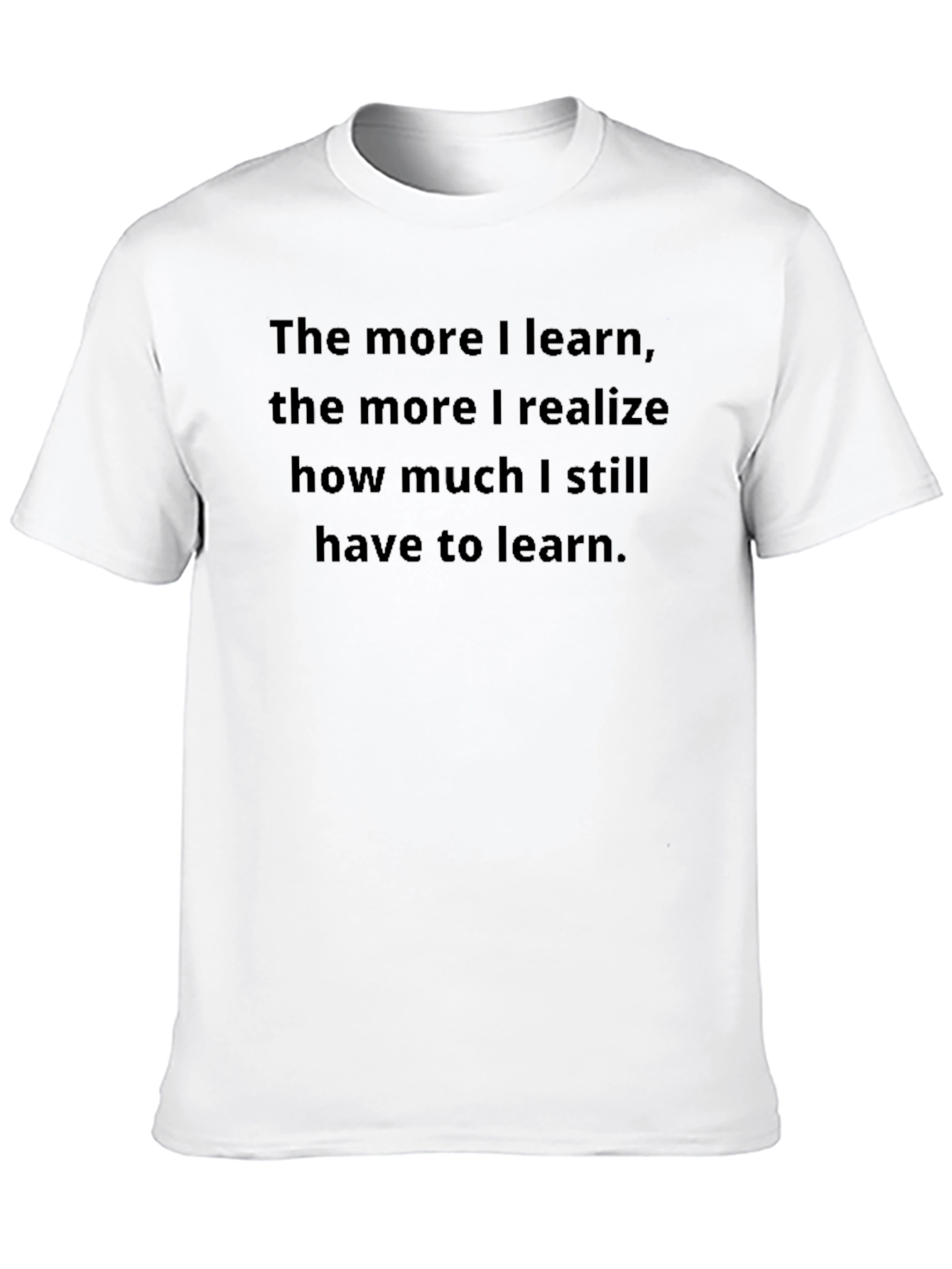 The More I Learn Graphic T-Shirt