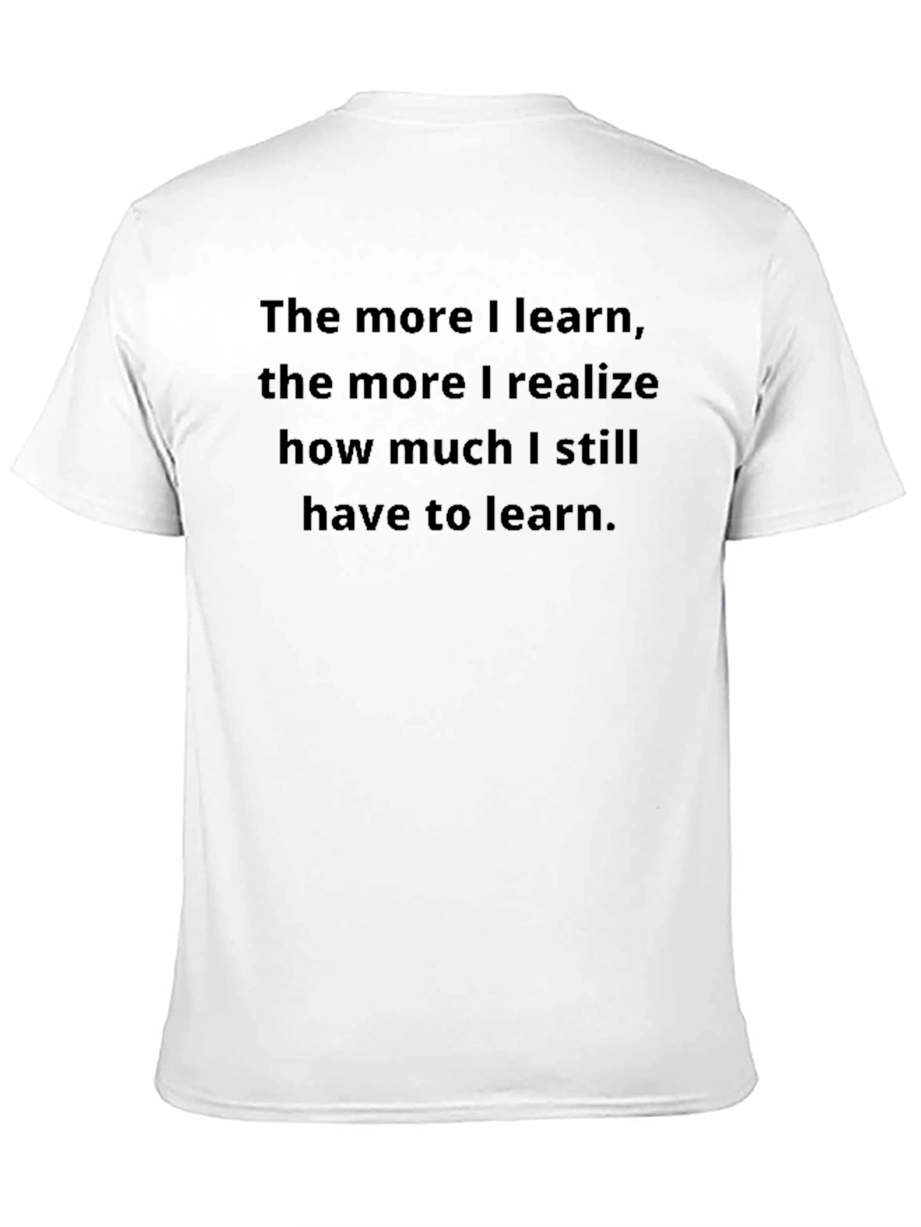 The More I Learn Graphic T-Shirt