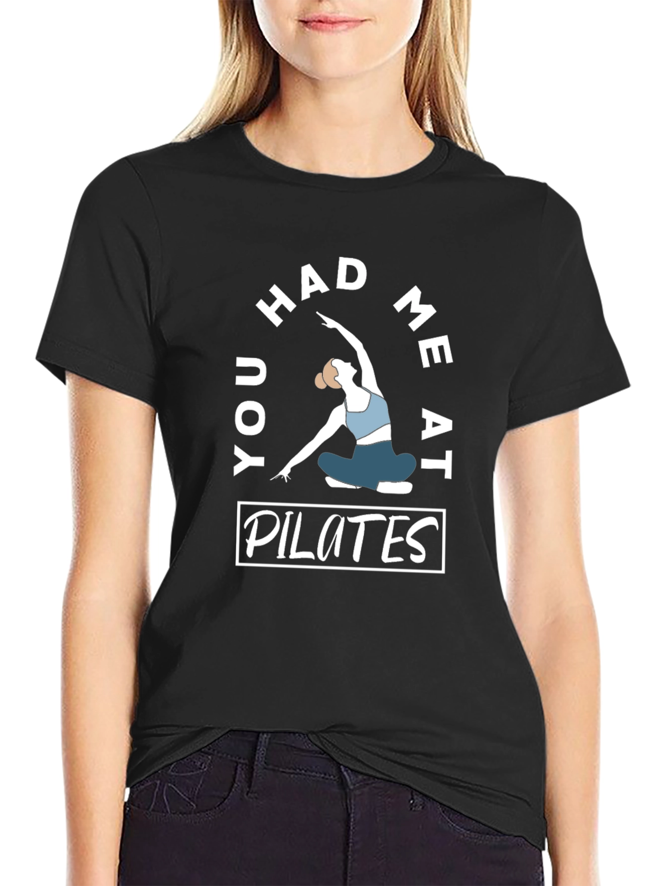 Pilates T-Shirt - You Had Me At Pilates Design