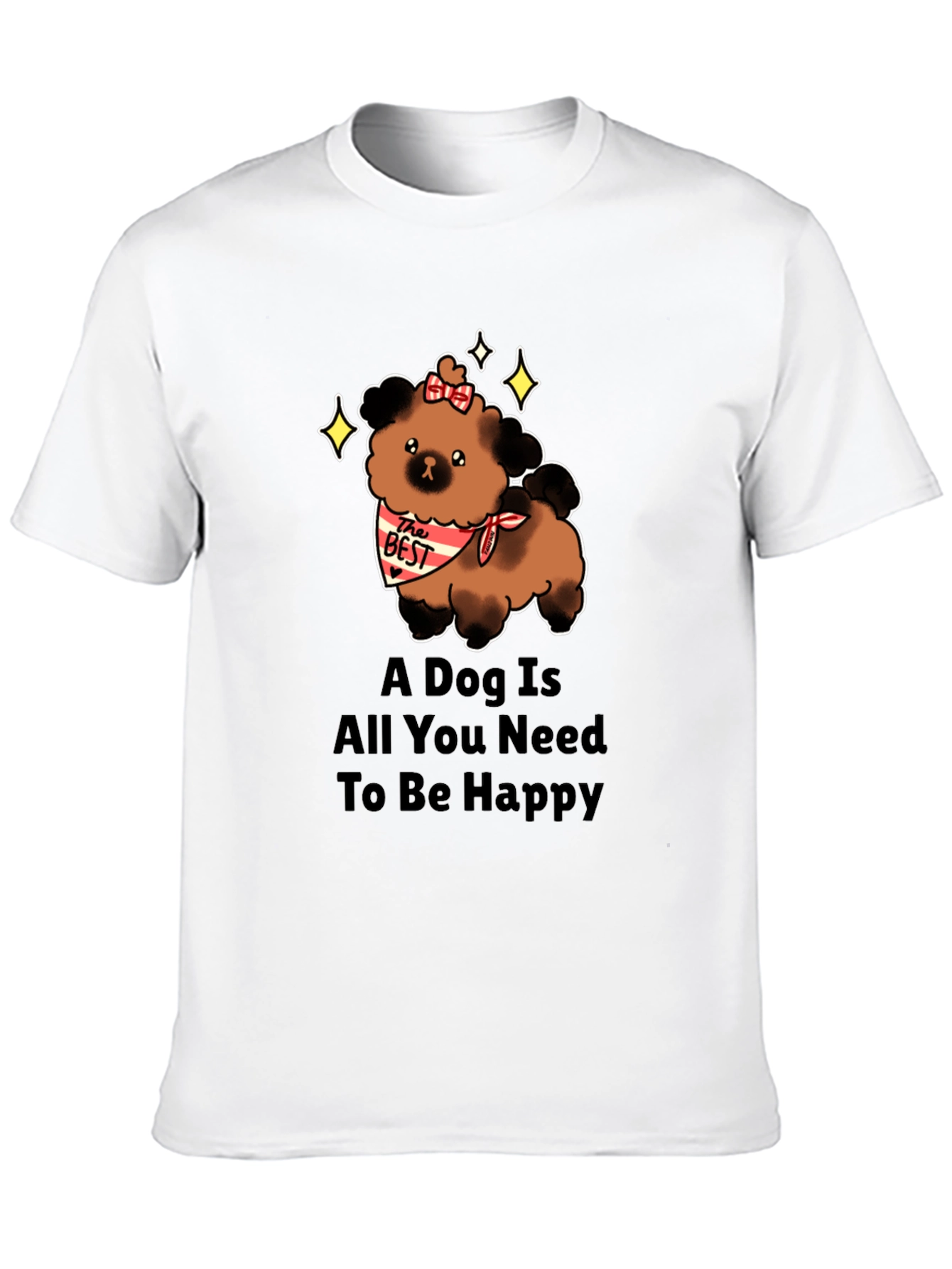 Dog Lover T-Shirt: A Dog Is All You Need