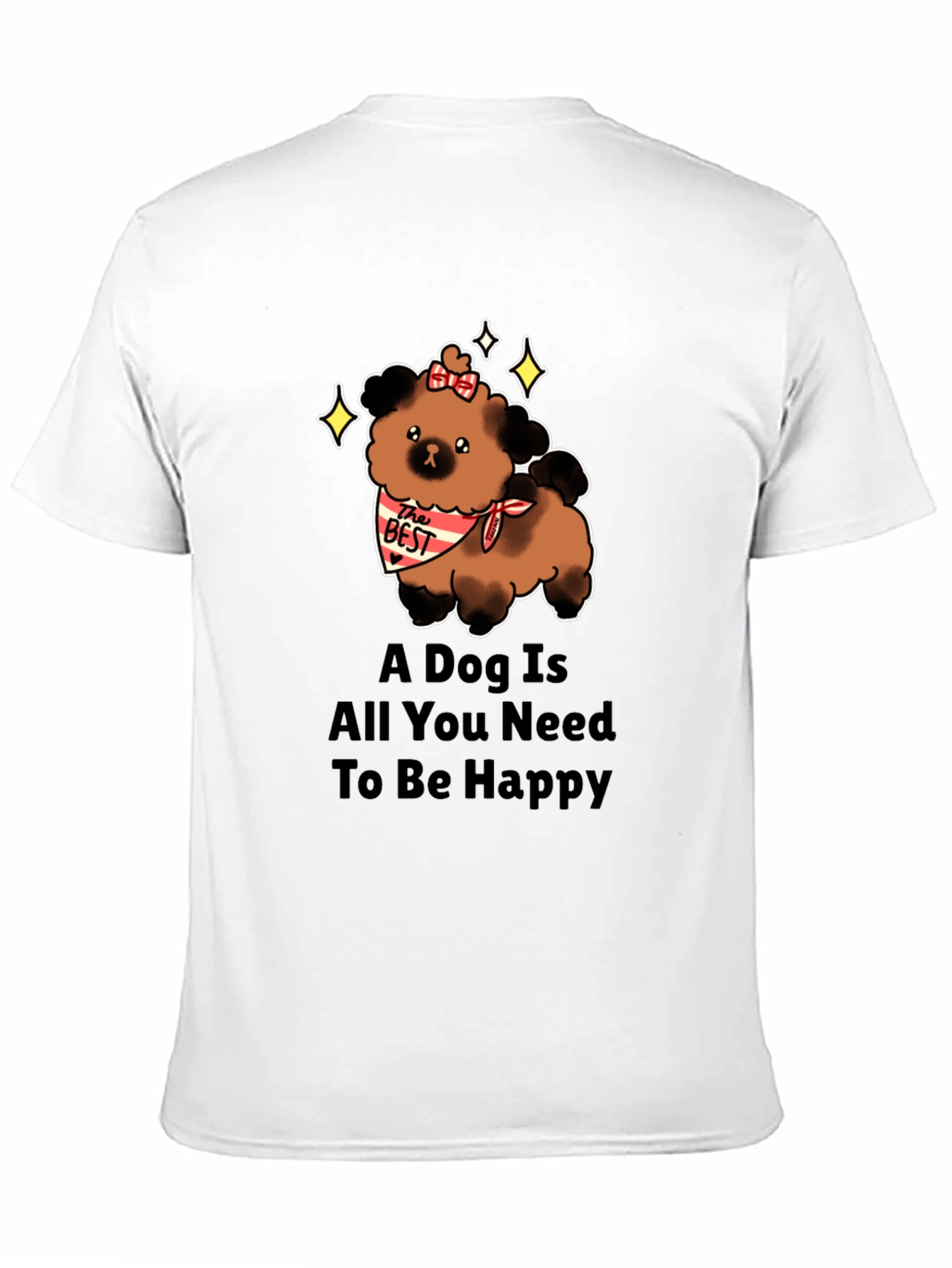 Dog Lover T-Shirt: A Dog Is All You Need
