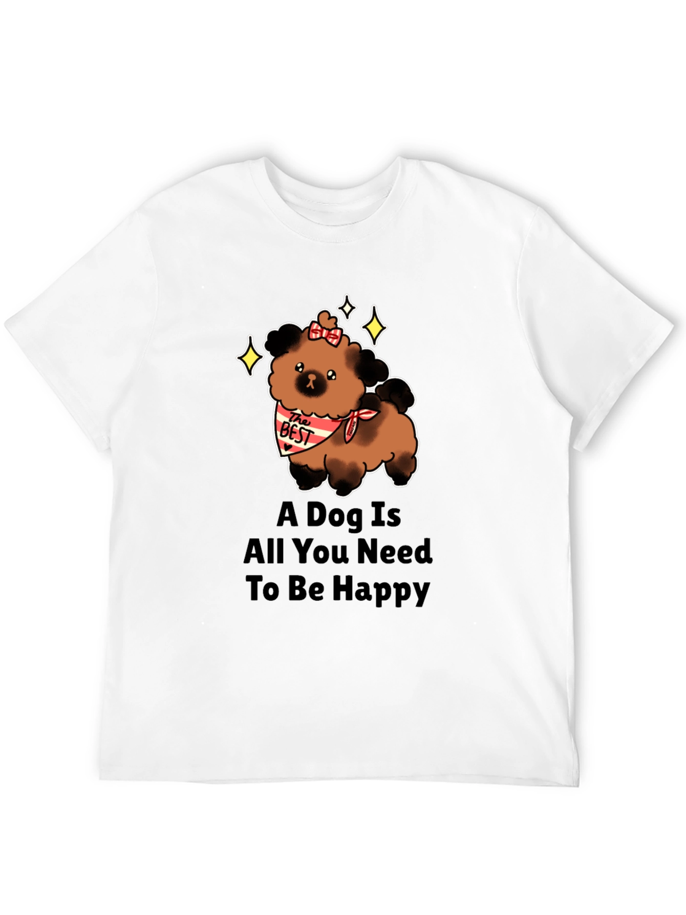 Dog Lover T-Shirt: A Dog Is All You Need