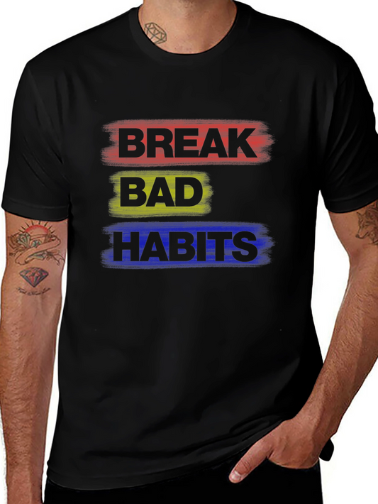 Break Bad Habits Graphic Tee - Stylish Comfort Fit