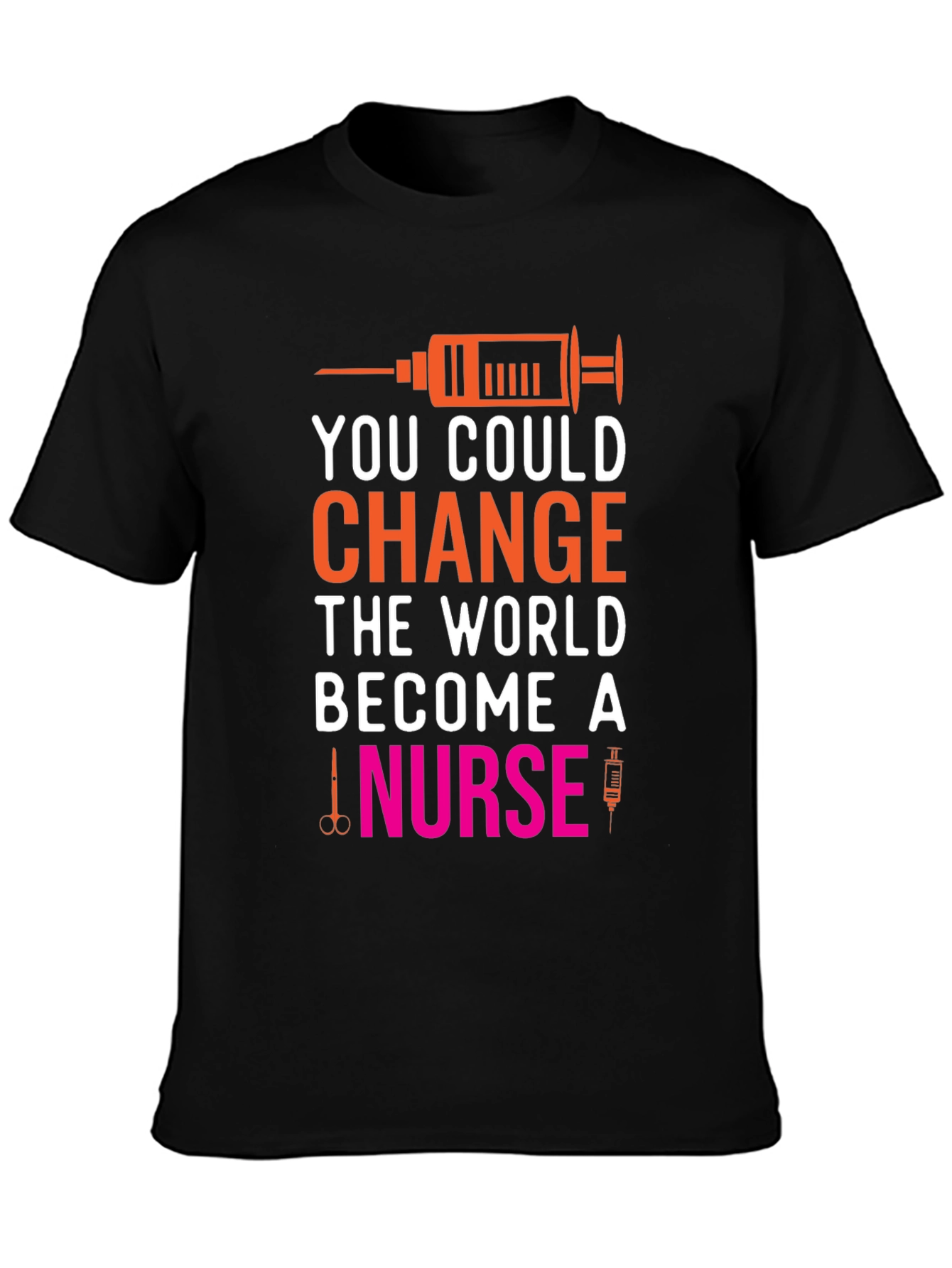 Change the World Nurse T-Shirt