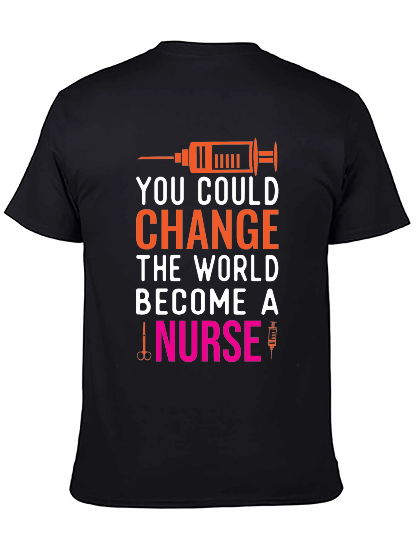 Change the World Nurse T-Shirt