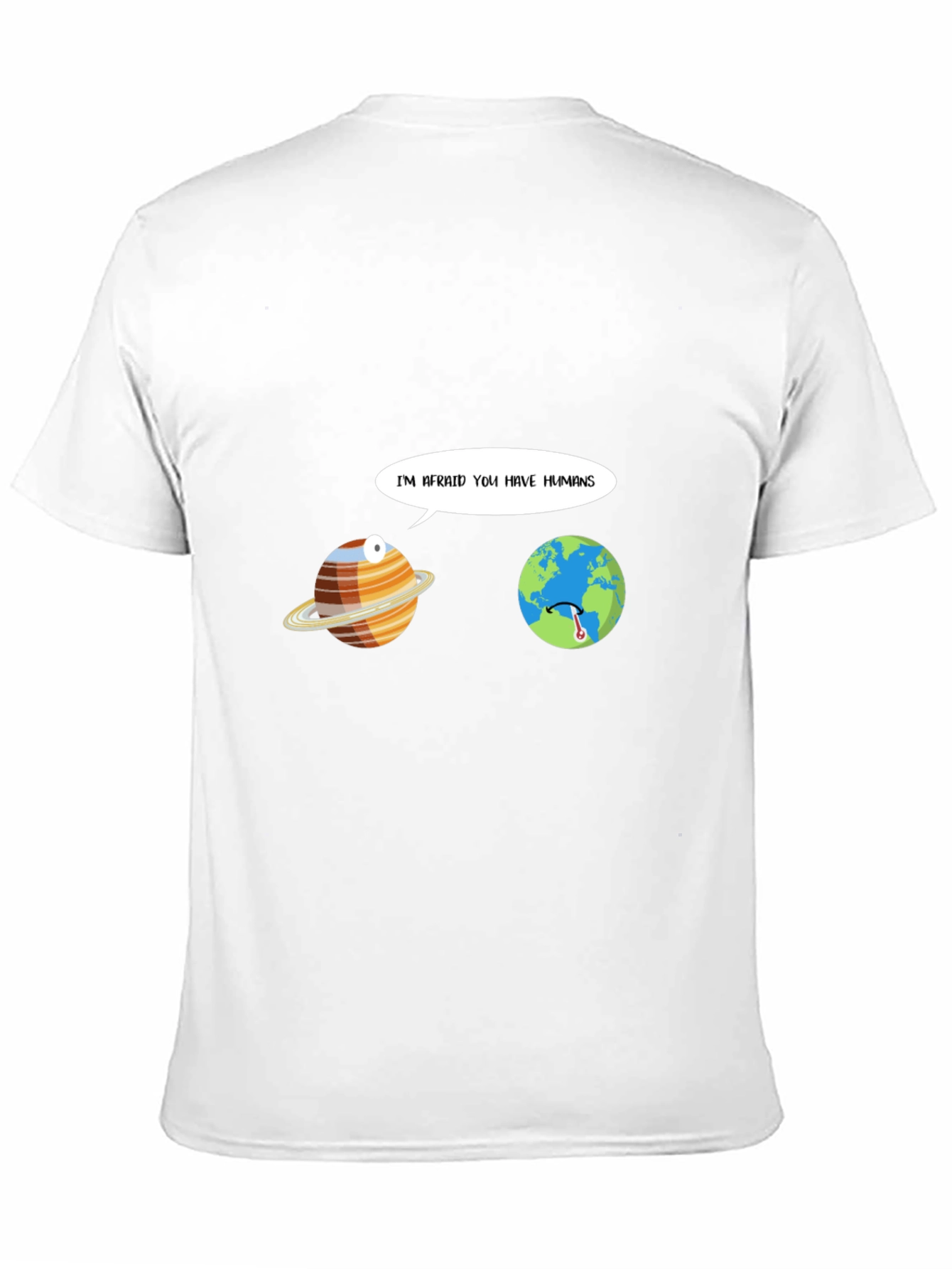 Funny Im Afraid You Have Humans Graphic T-Shirt