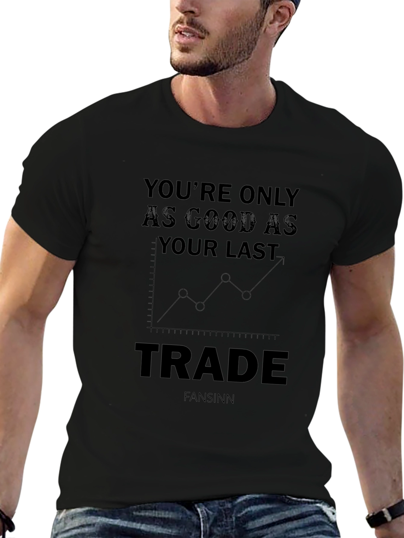 Trader Motivation T-Shirt - Last Trade Matters
