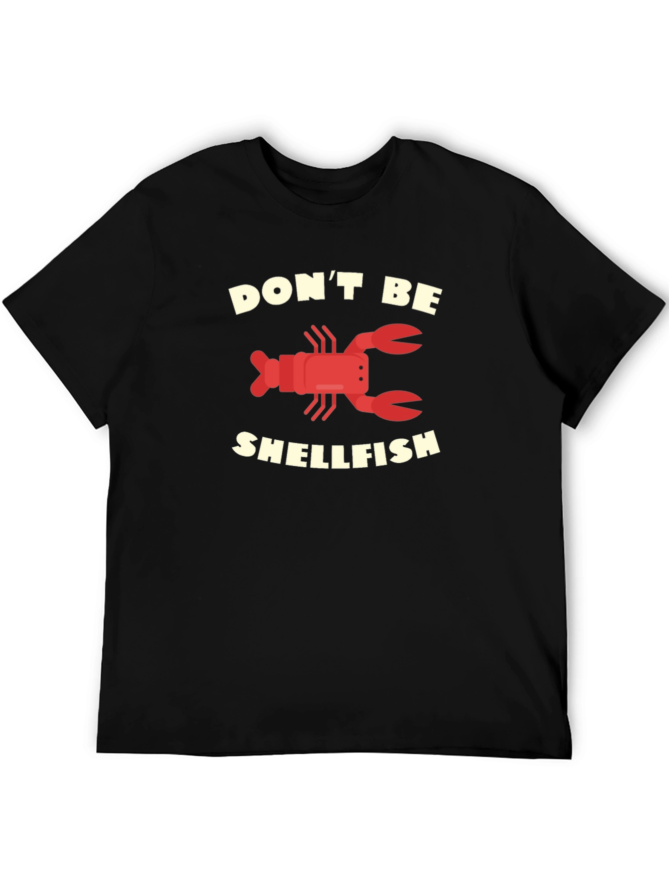 Dont Be Shellfish Graphic T-Shirt Funny Lobster Tee