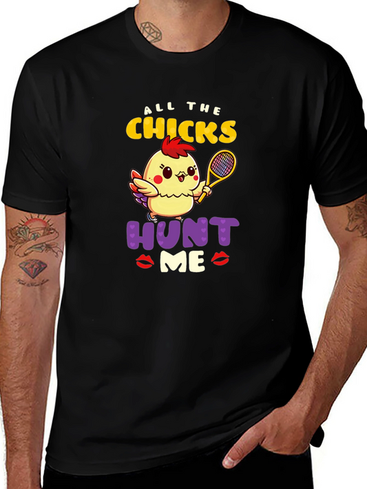 All The Chicks Hunt Me Graphic T-Shirt