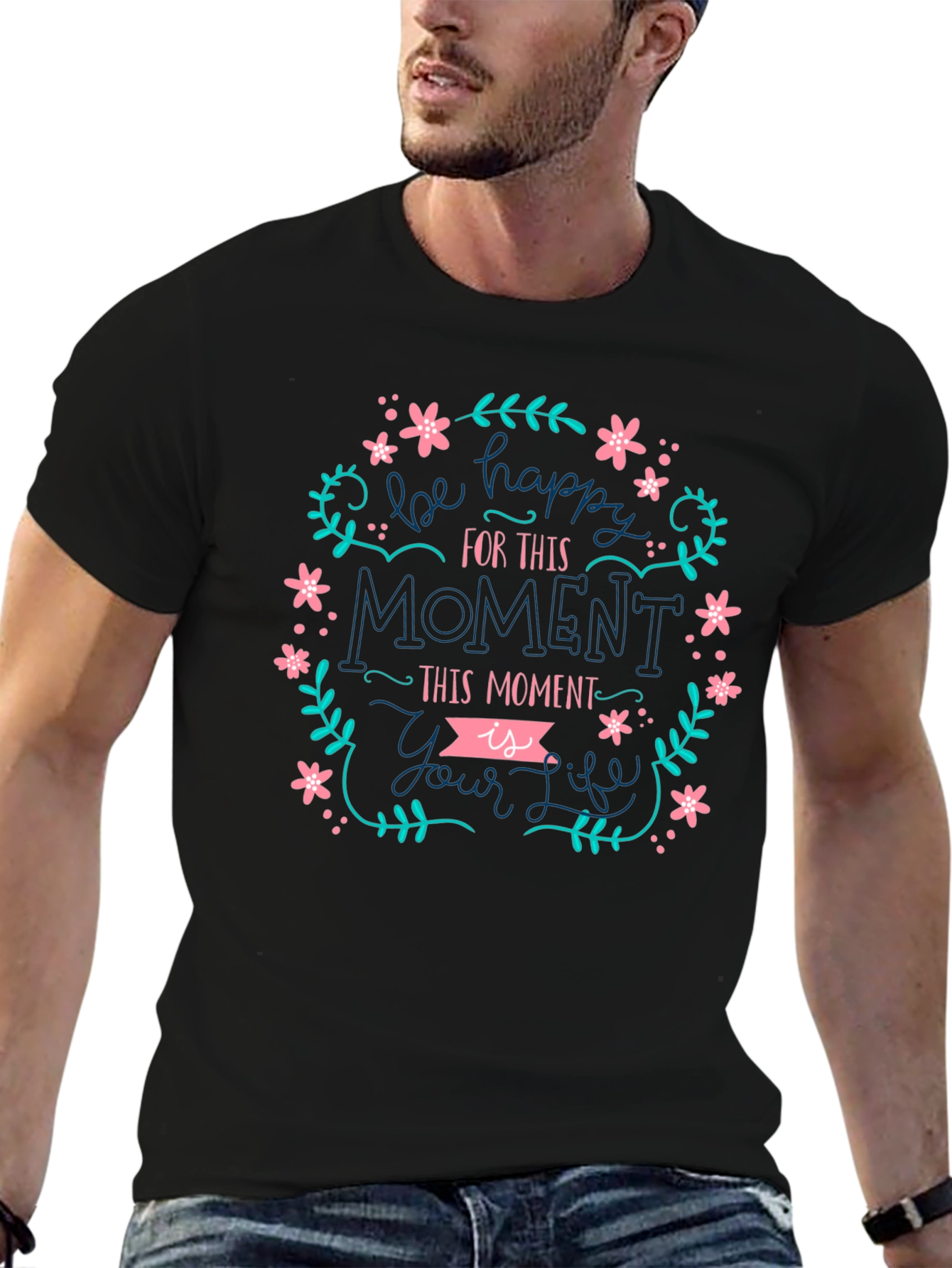 Be Happy Tee - Floral Moment Life Shirt