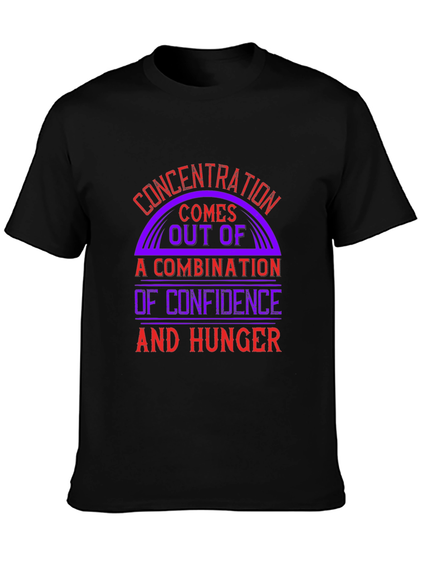 Concentration Confidence & Hunger Graphic Tee