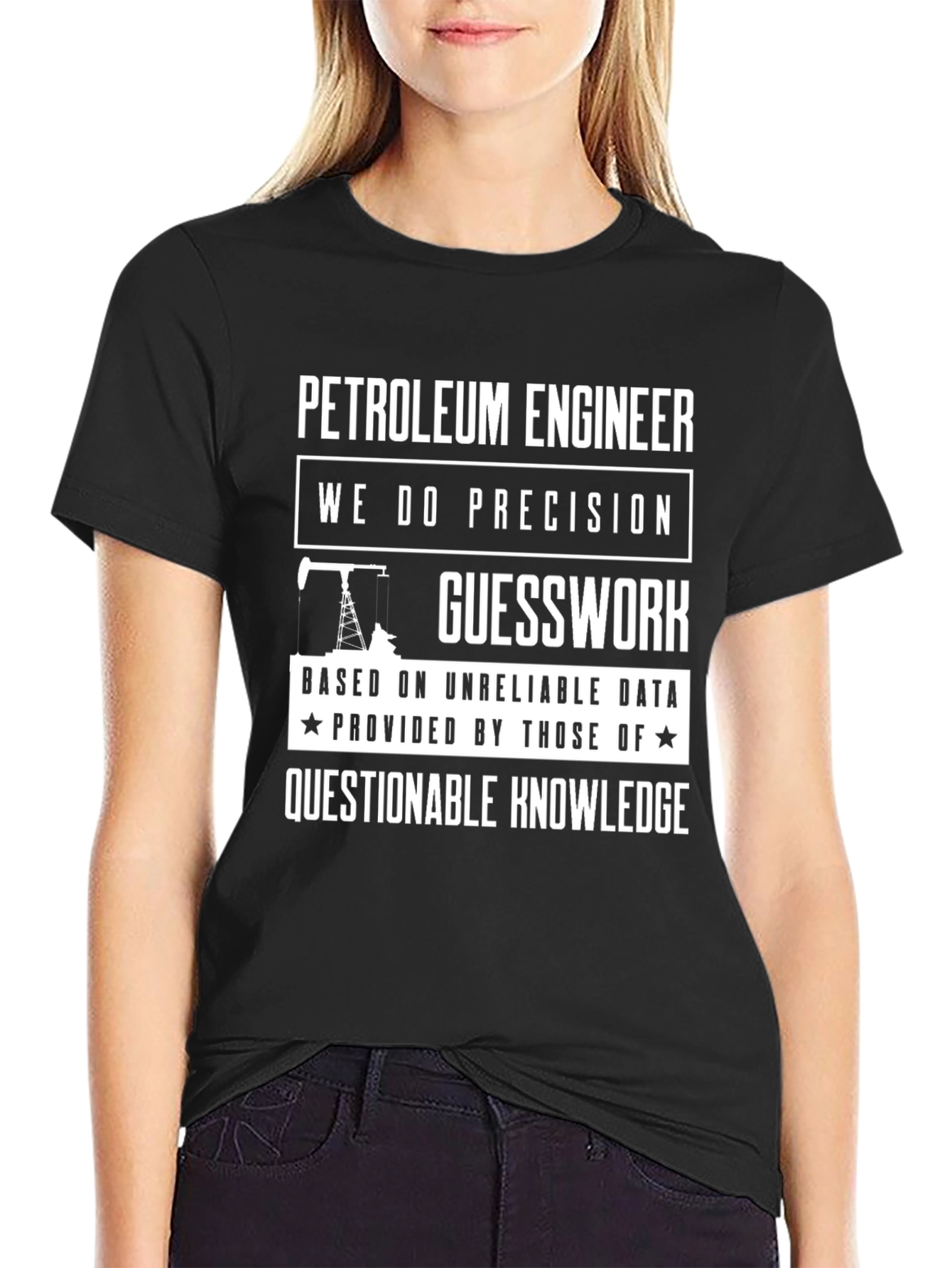 Petroleum Engineer T-Shirt: Precision Guesswork Humor