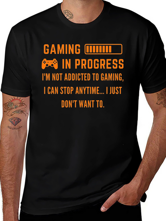 Gaming in Progress T-Shirt - Gamer Addict Tee