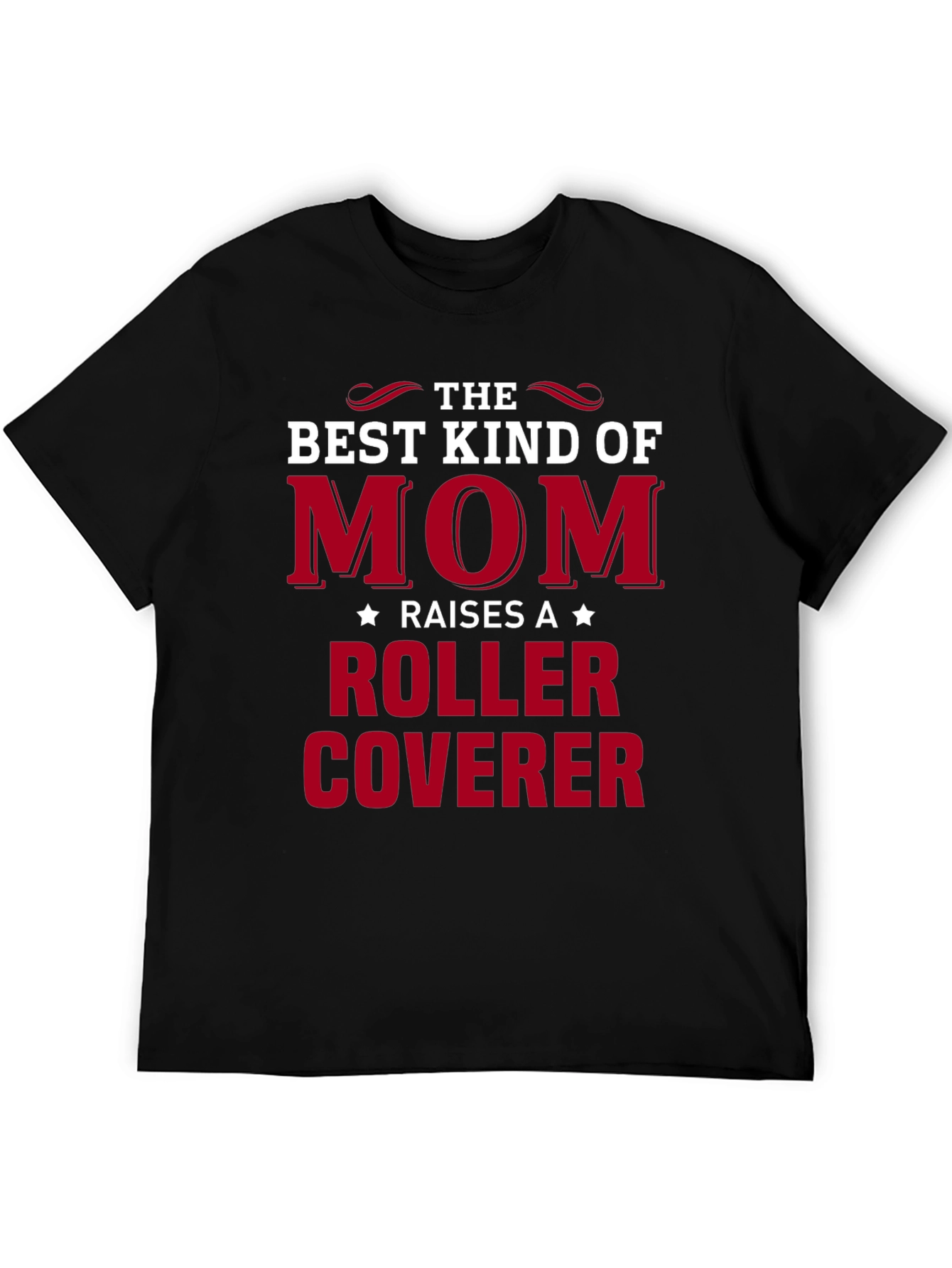 Best Kind of Mom - Roller Coverer T-Shirt