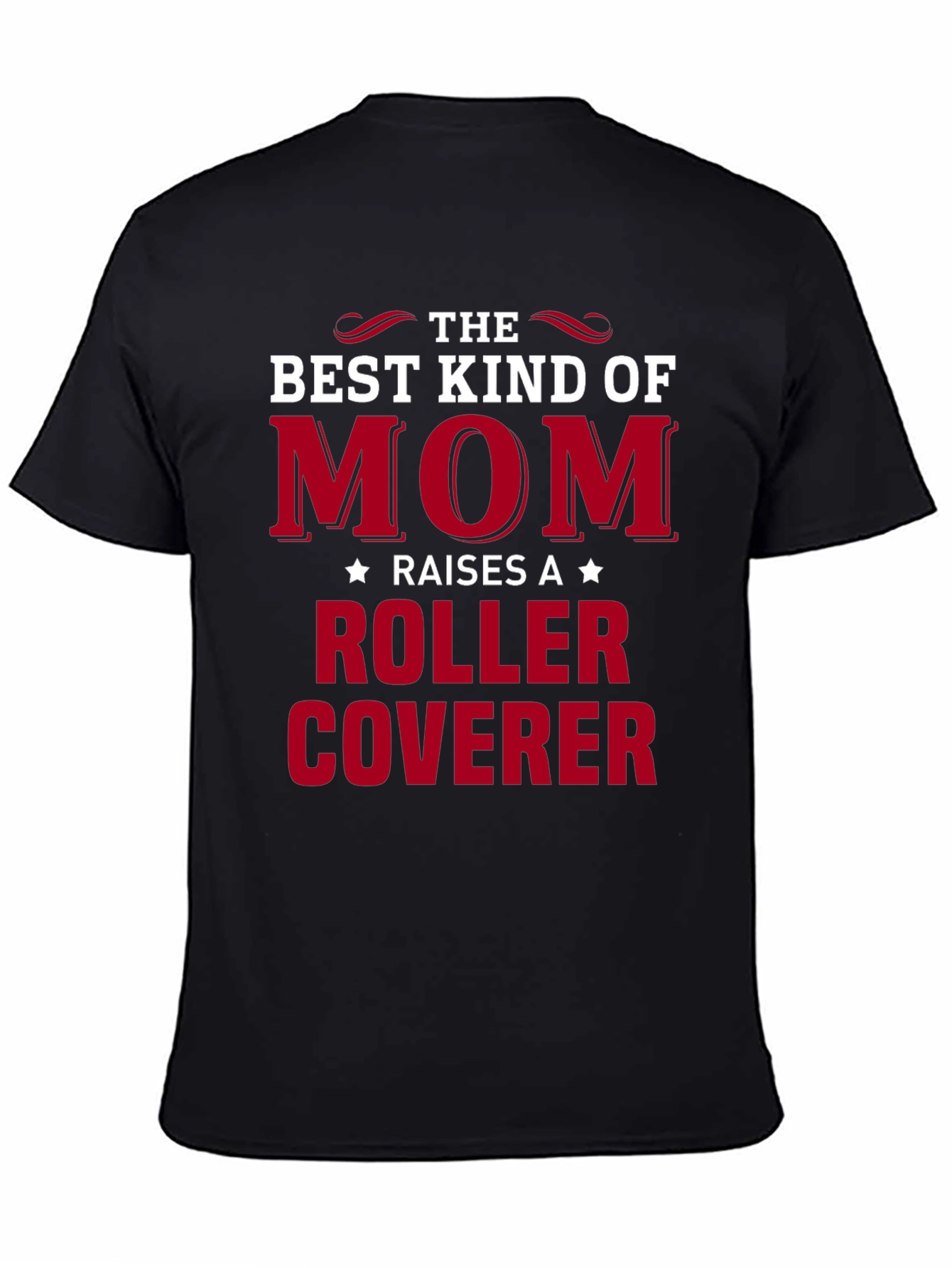 Best Kind of Mom - Roller Coverer T-Shirt