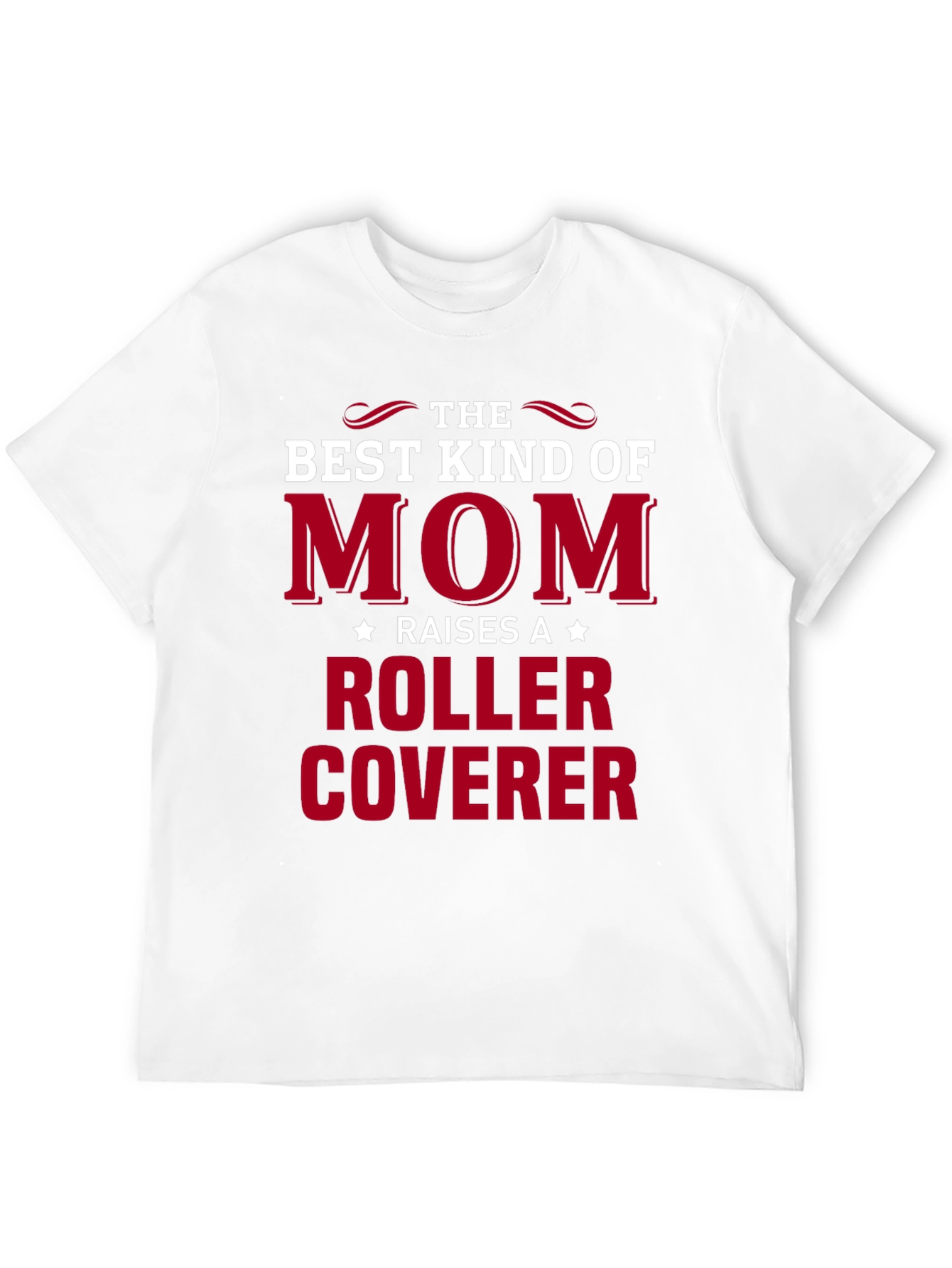 Best Kind of Mom - Roller Coverer T-Shirt
