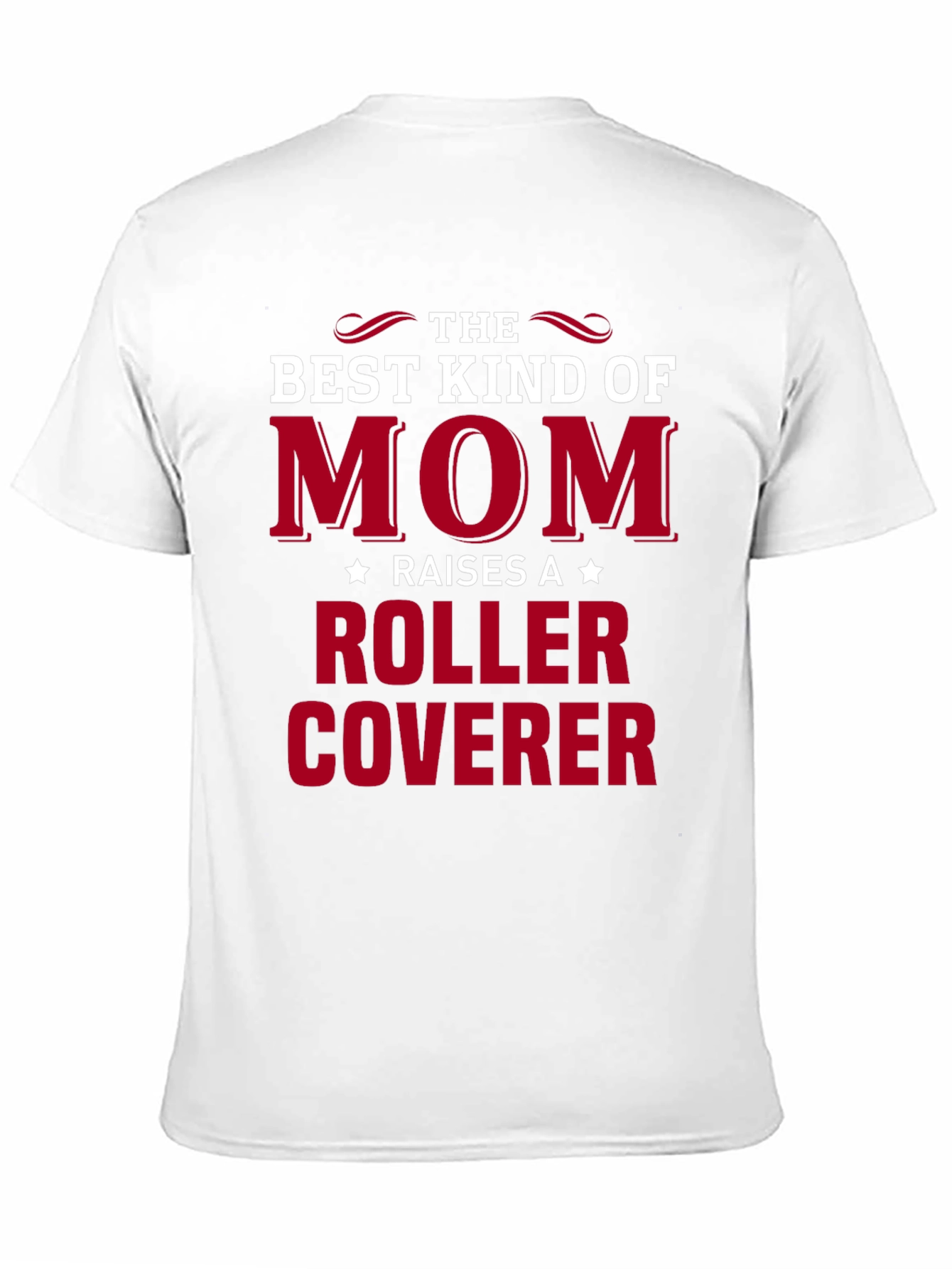 Best Kind of Mom - Roller Coverer T-Shirt
