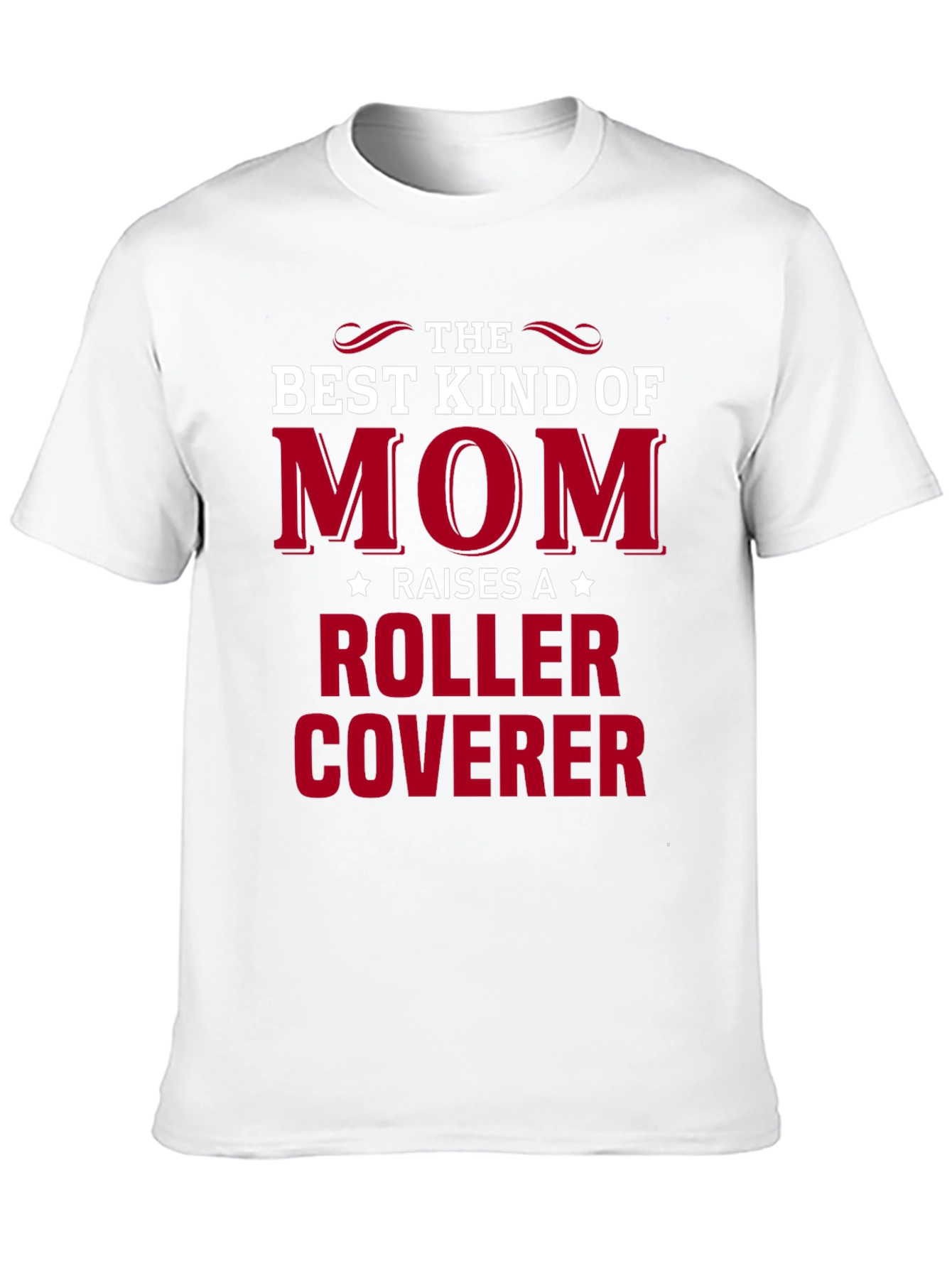 Best Kind of Mom - Roller Coverer T-Shirt