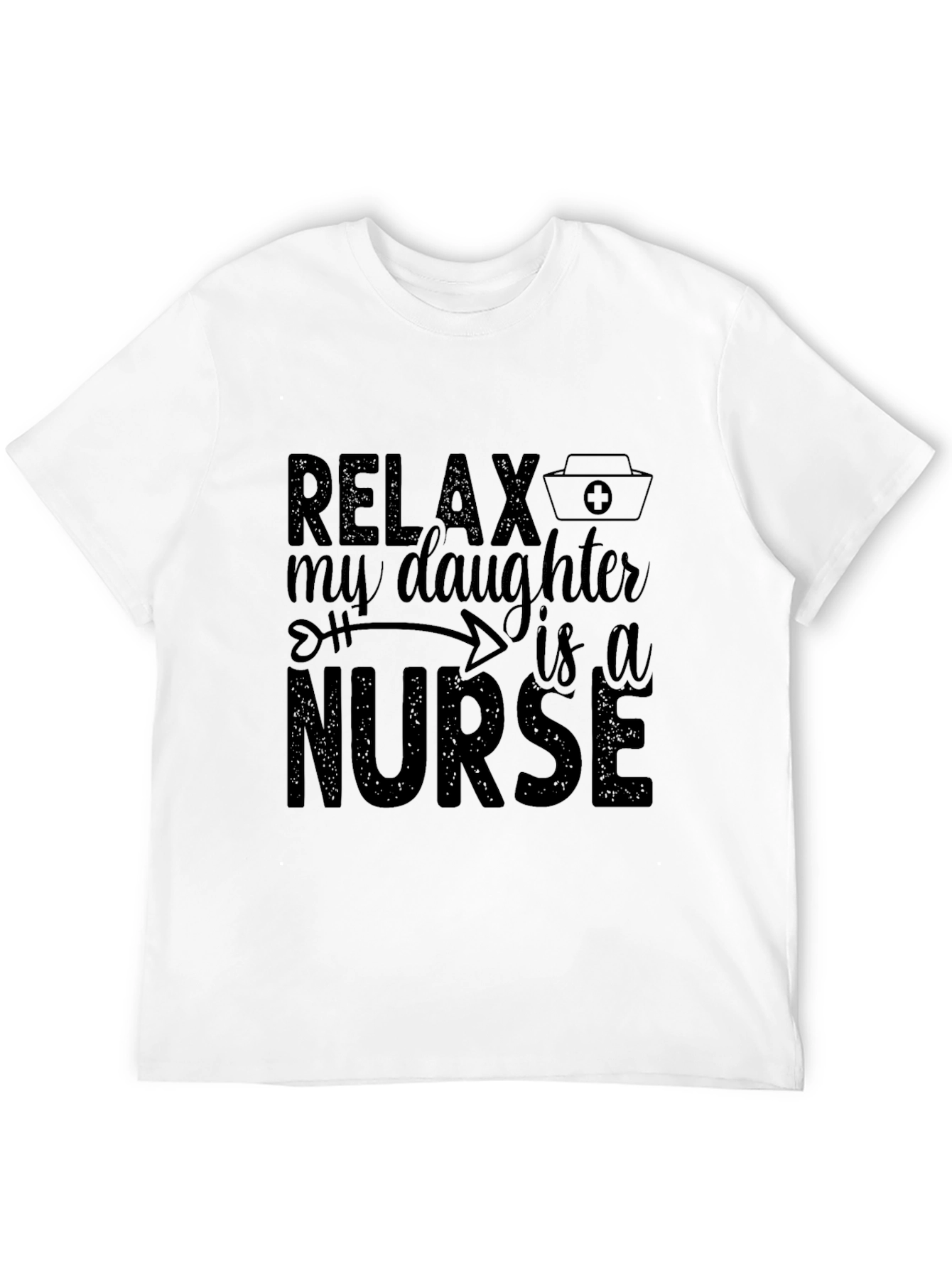 Relax My Daughter is a Nurse Black T-Shirt