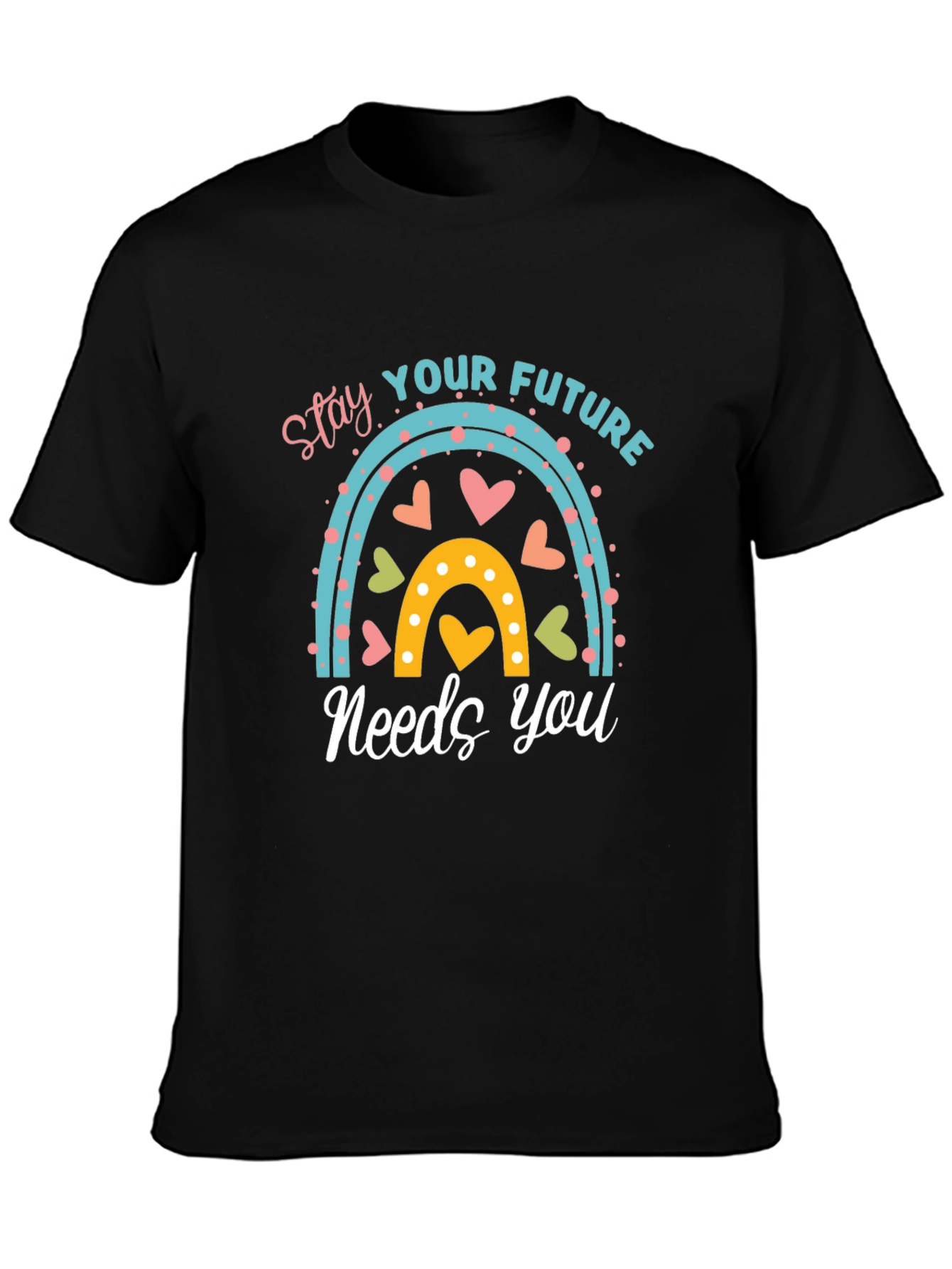 Stay Your Future Needs You T-Shirt