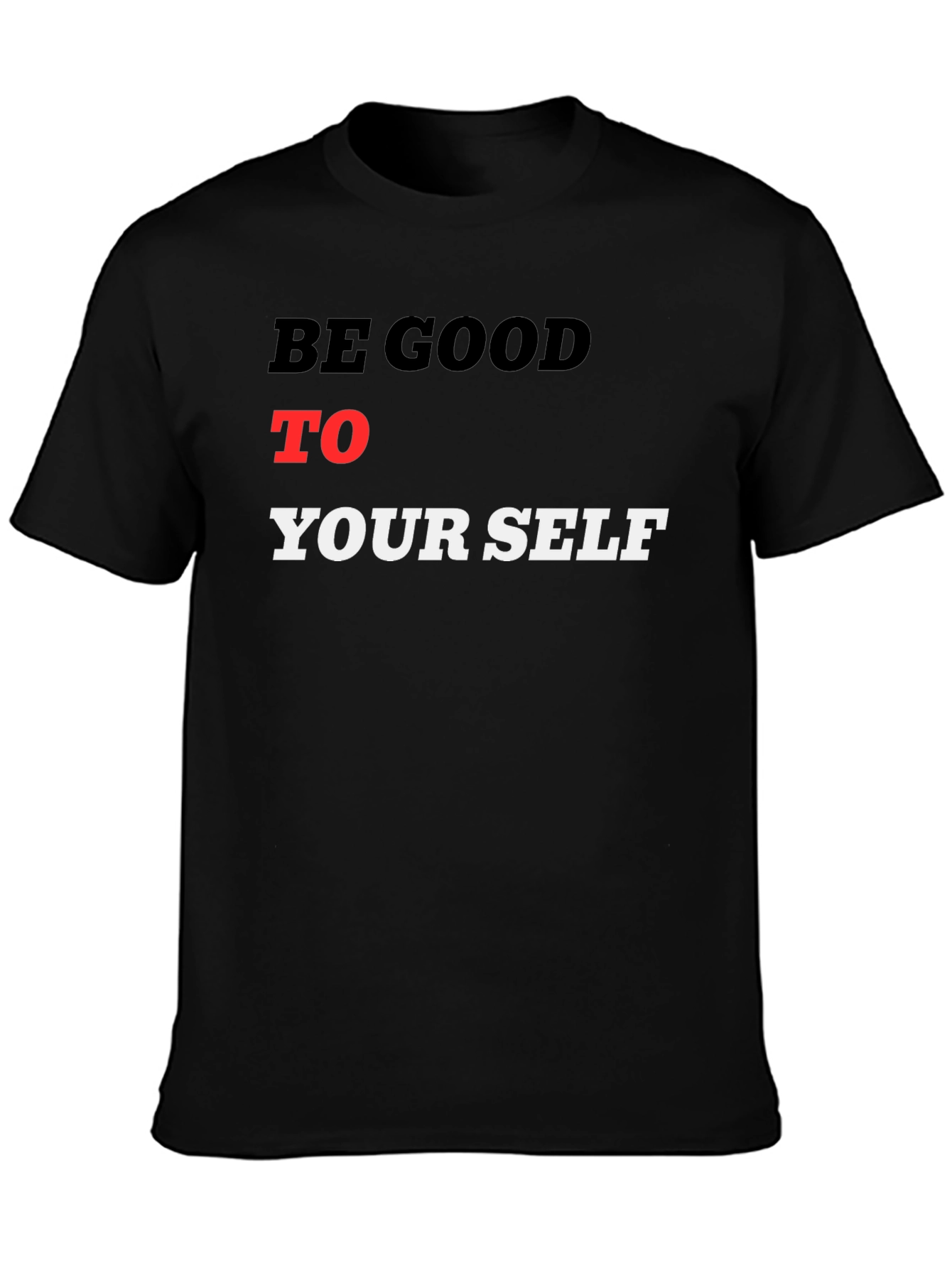 Be Good To Yourself Black T-Shirt