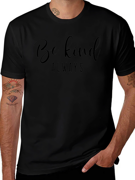 Be Kind Always Graphic Tee - Soft Cotton Blend