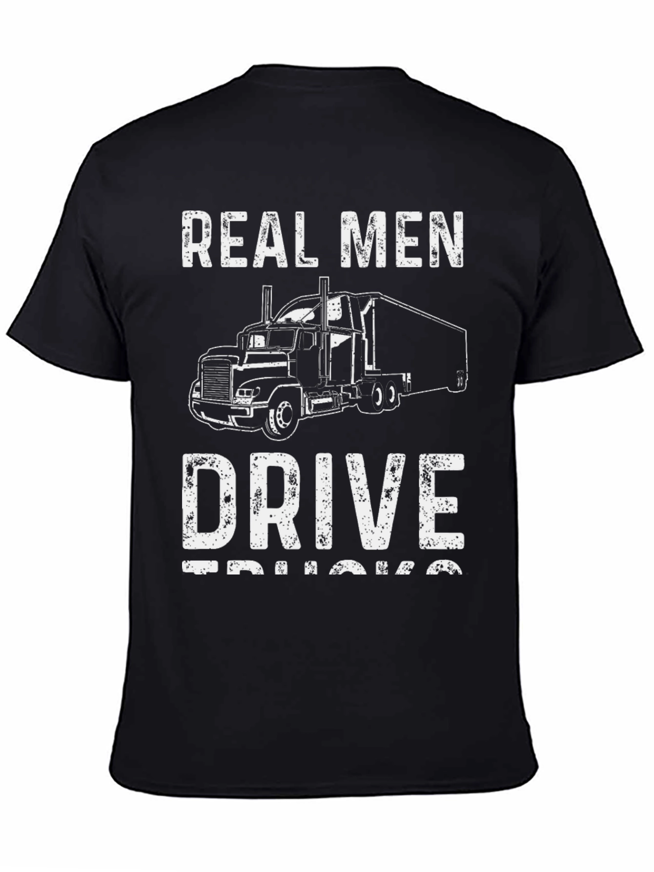 Real Men Drive Trucks T-Shirt