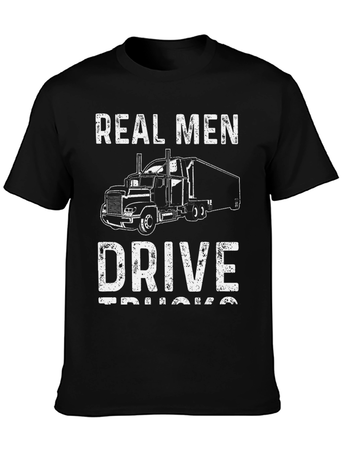 Real Men Drive Trucks T-Shirt