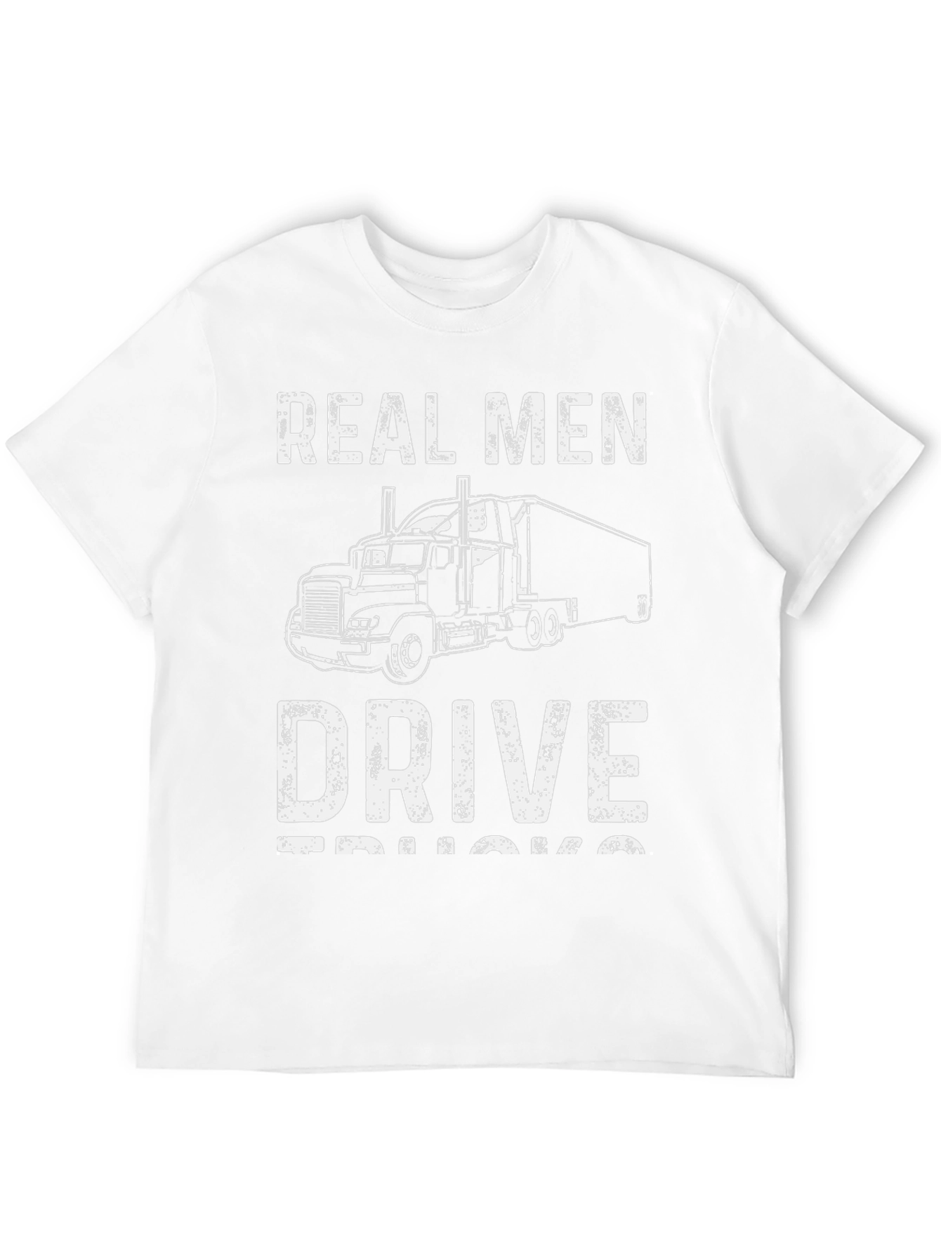 Real Men Drive Trucks T-Shirt