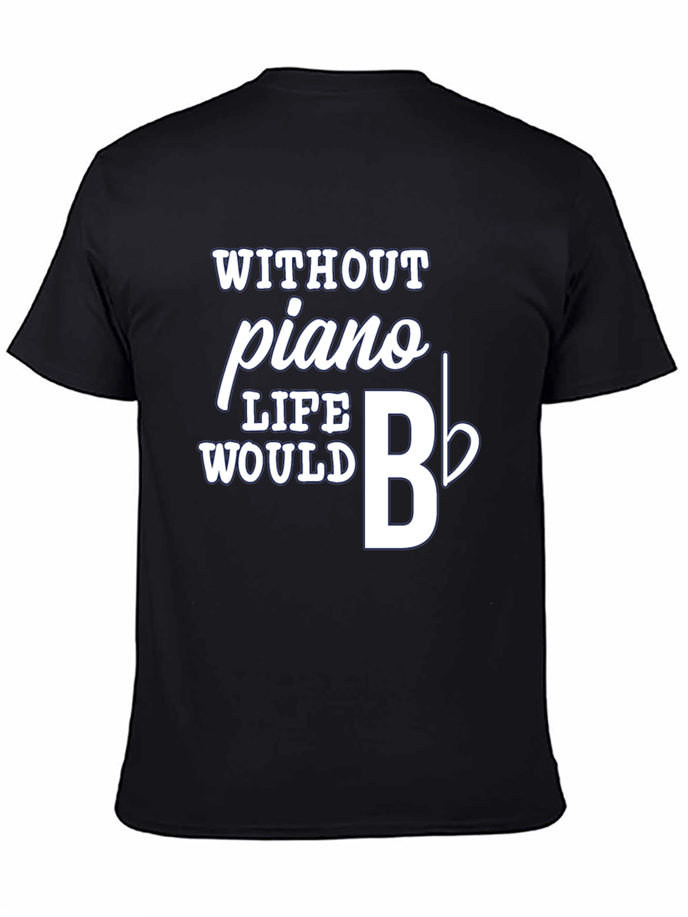 Piano Music T-Shirt - Life Would B Flat