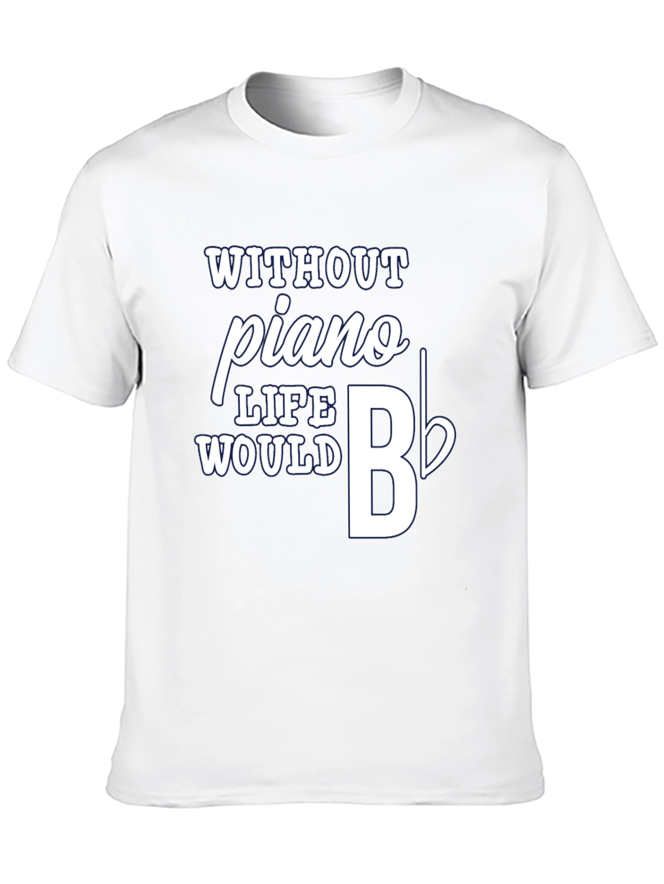 Piano Music T-Shirt - Life Would B Flat