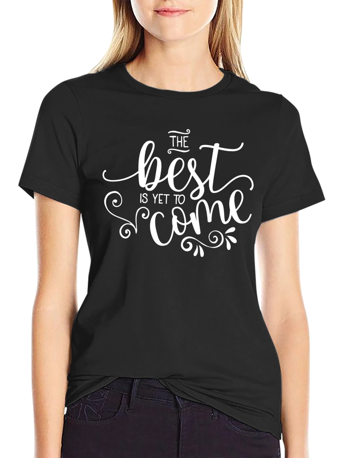 The Best is Yet to Come Black T-Shirt