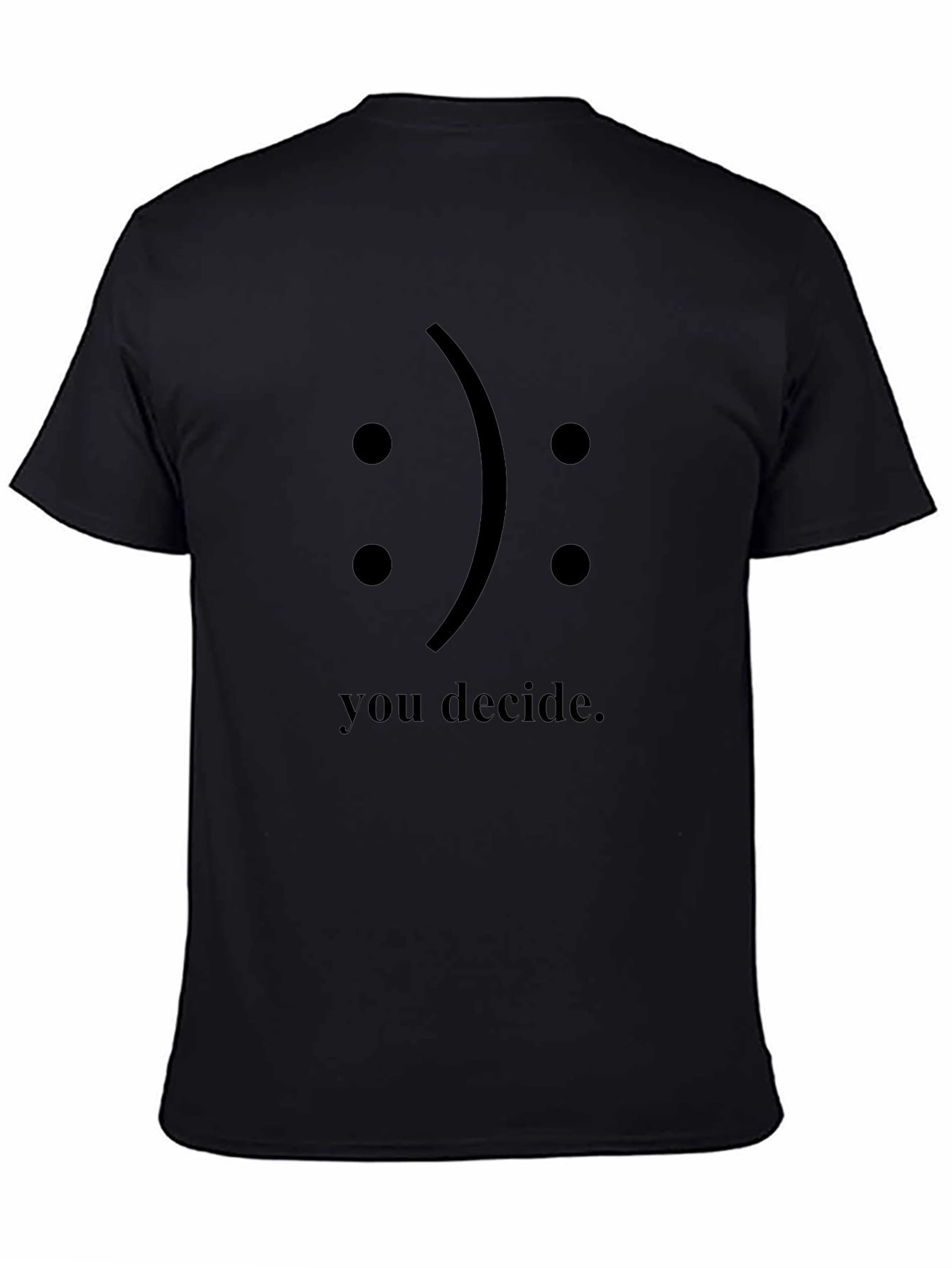 You Decide T-Shirt - Graphic Print Black Tee