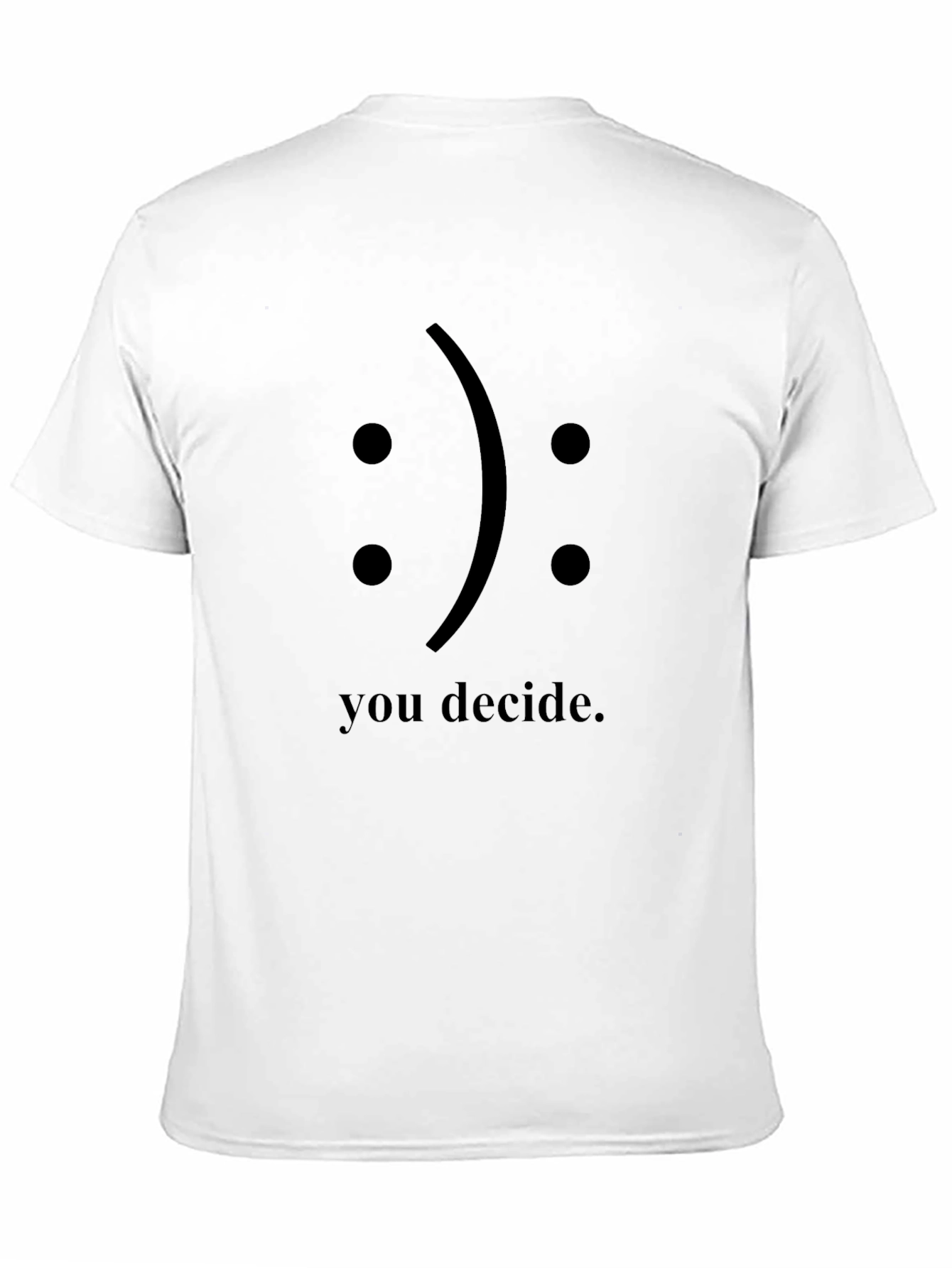 You Decide T-Shirt - Graphic Print Black Tee