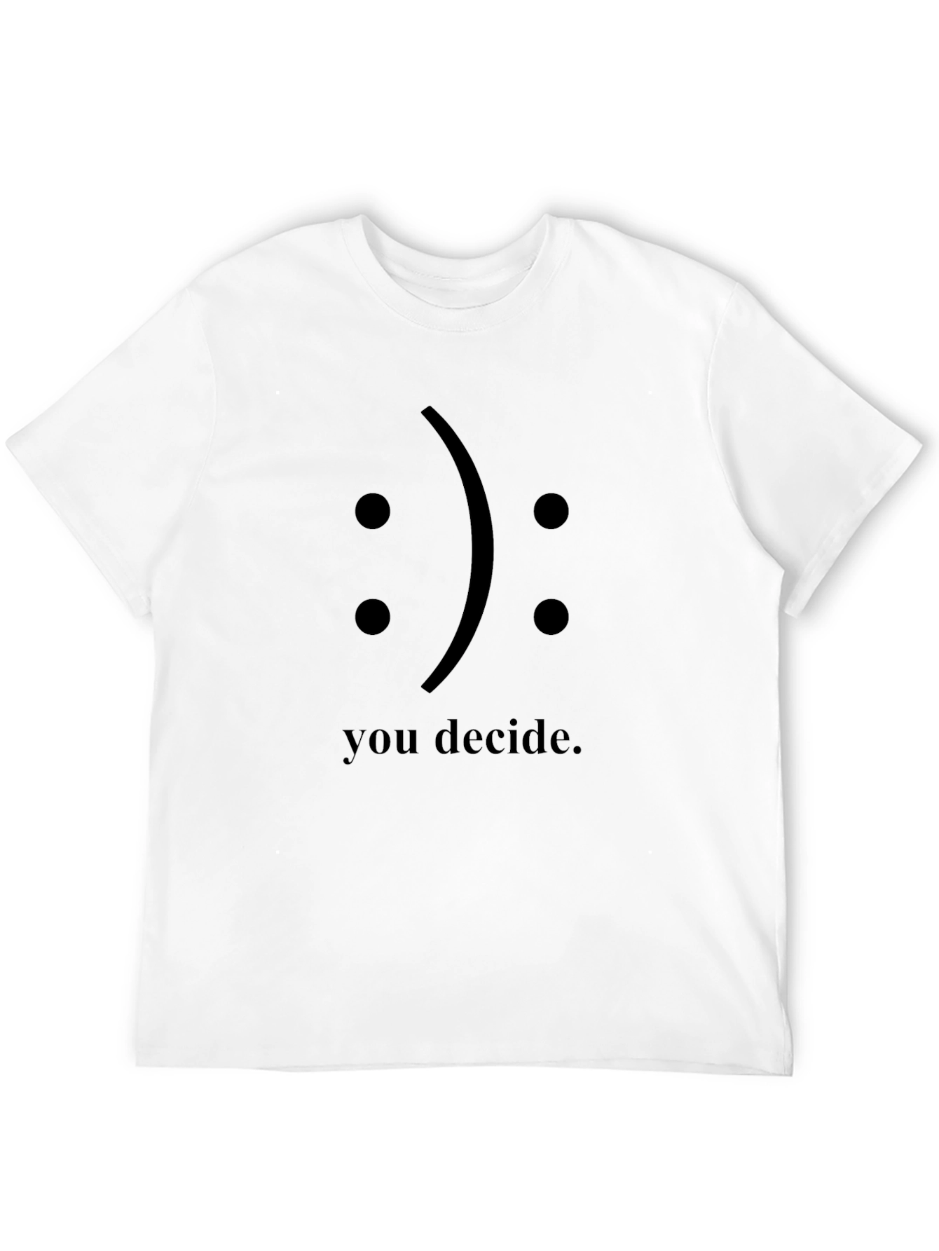 You Decide T-Shirt - Graphic Print Black Tee