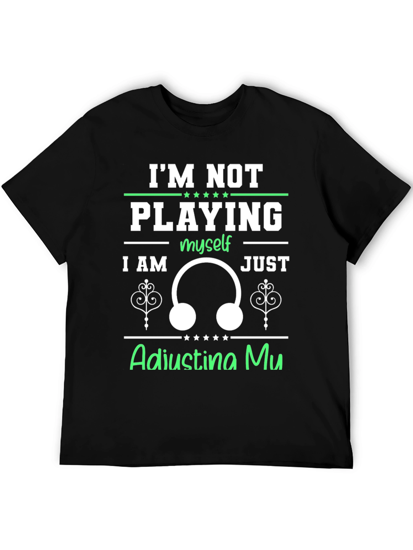 Im Not Playing Adjusting Mu T-Shirt